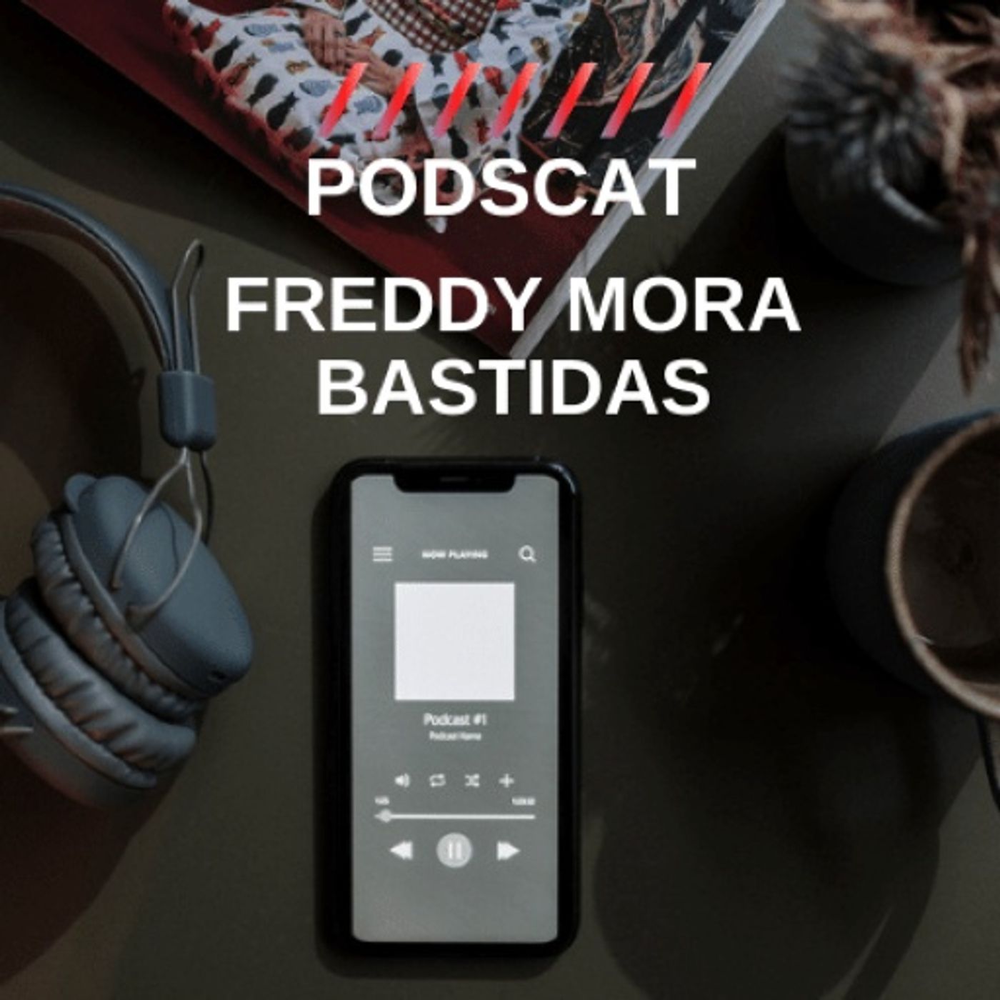 PODSCAT. FREDDY MORA BASTIDAS