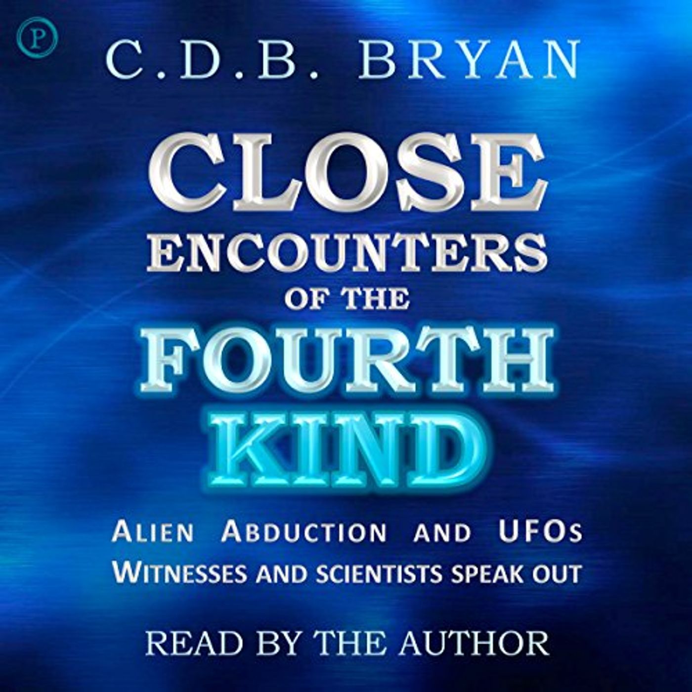 Close Encounters of the Fourth Kind Audiobook by C.D.B. Bryan episode artwork