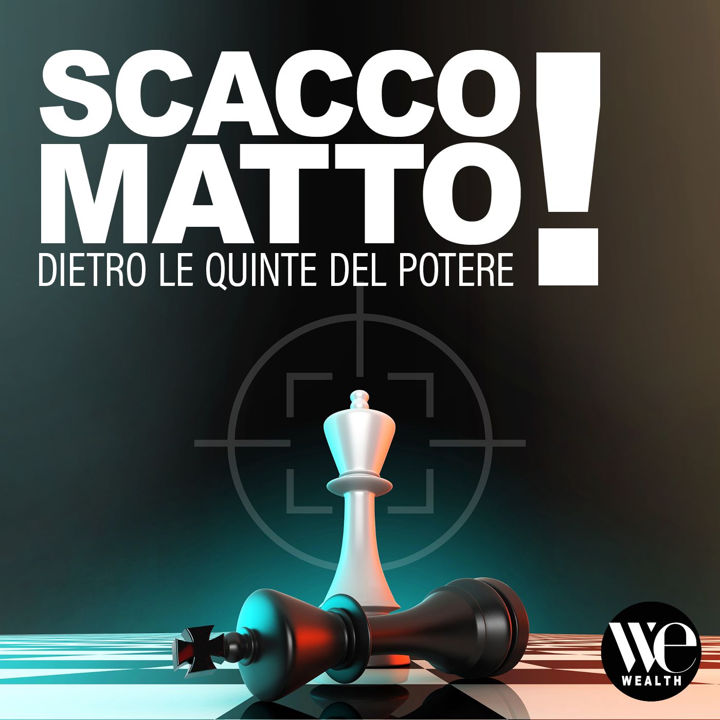 Scaccomatto! Dietro le quinte del potere podcast artwork