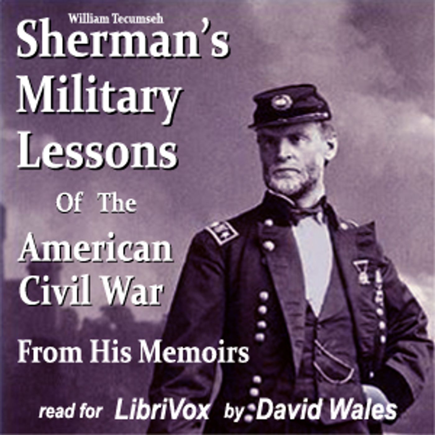 Sherman's Military Lessons Of The American Civil War, From His Memoirs by William Tecumseh Sherman episode artwork