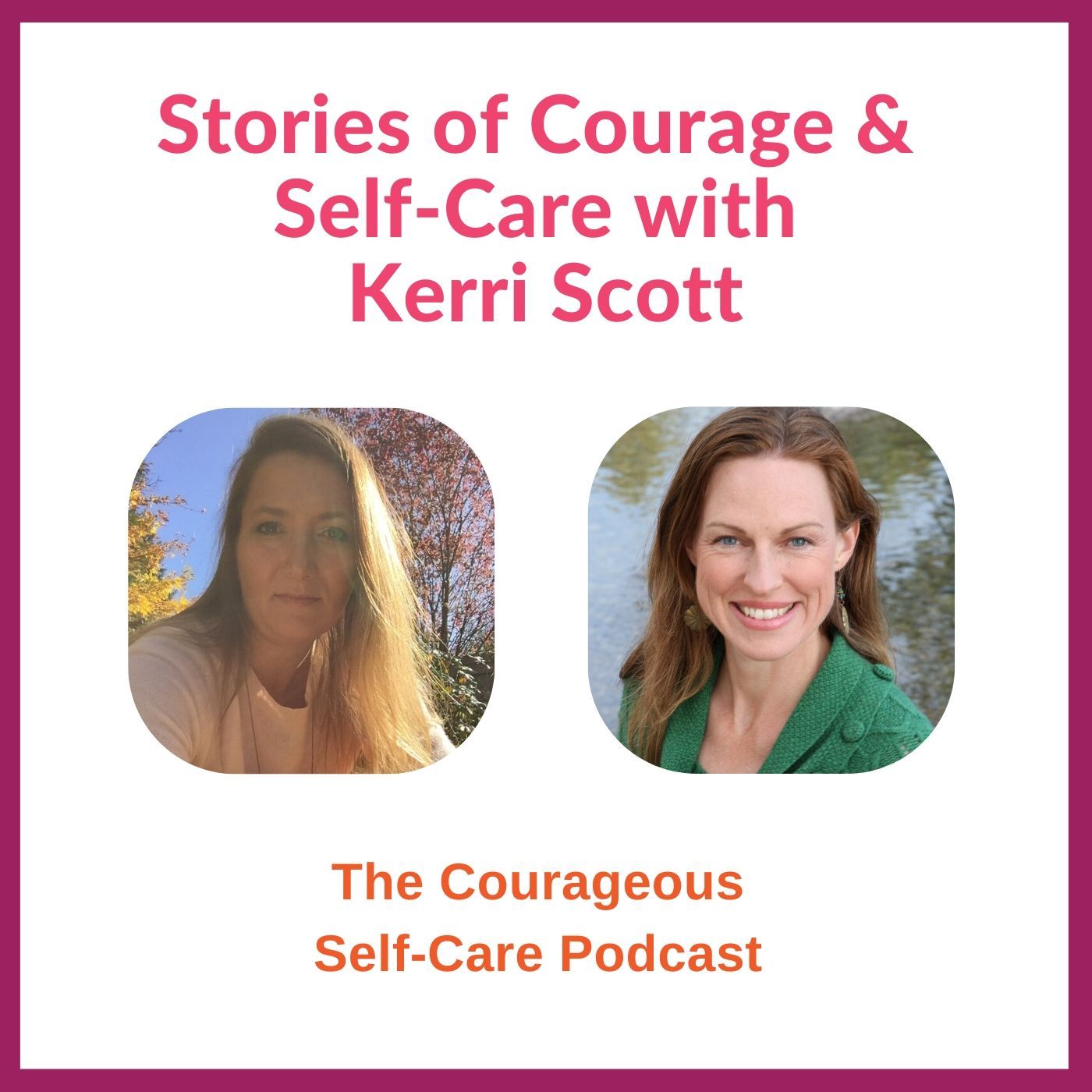 The Courageous Self-Care Podcast