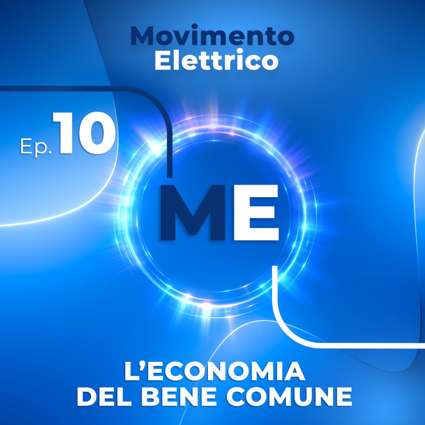 EP. 10 Economia del Bene Comune