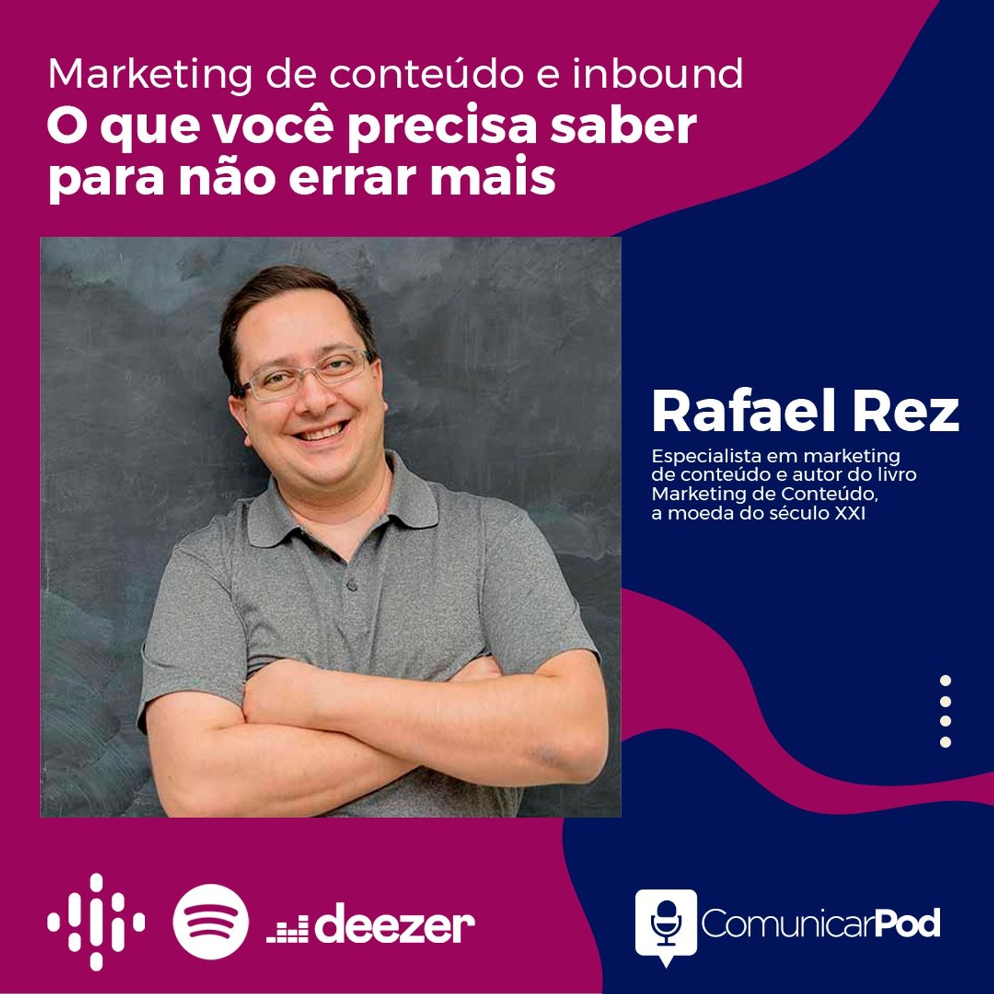 ComunicarPod #34 | Marketing de conteúdo e inbound com Rafael Rez