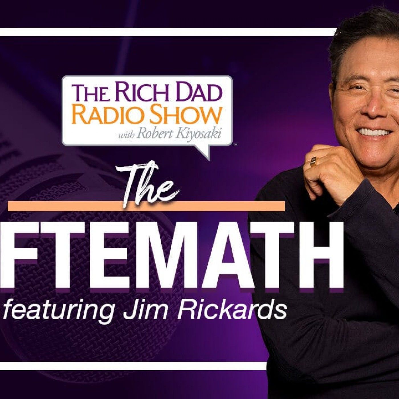 HOW SMART INVESTORS PROTECT THEIR ASSETS—Robert & Kim Kiyosaki featuring Jim Rickards