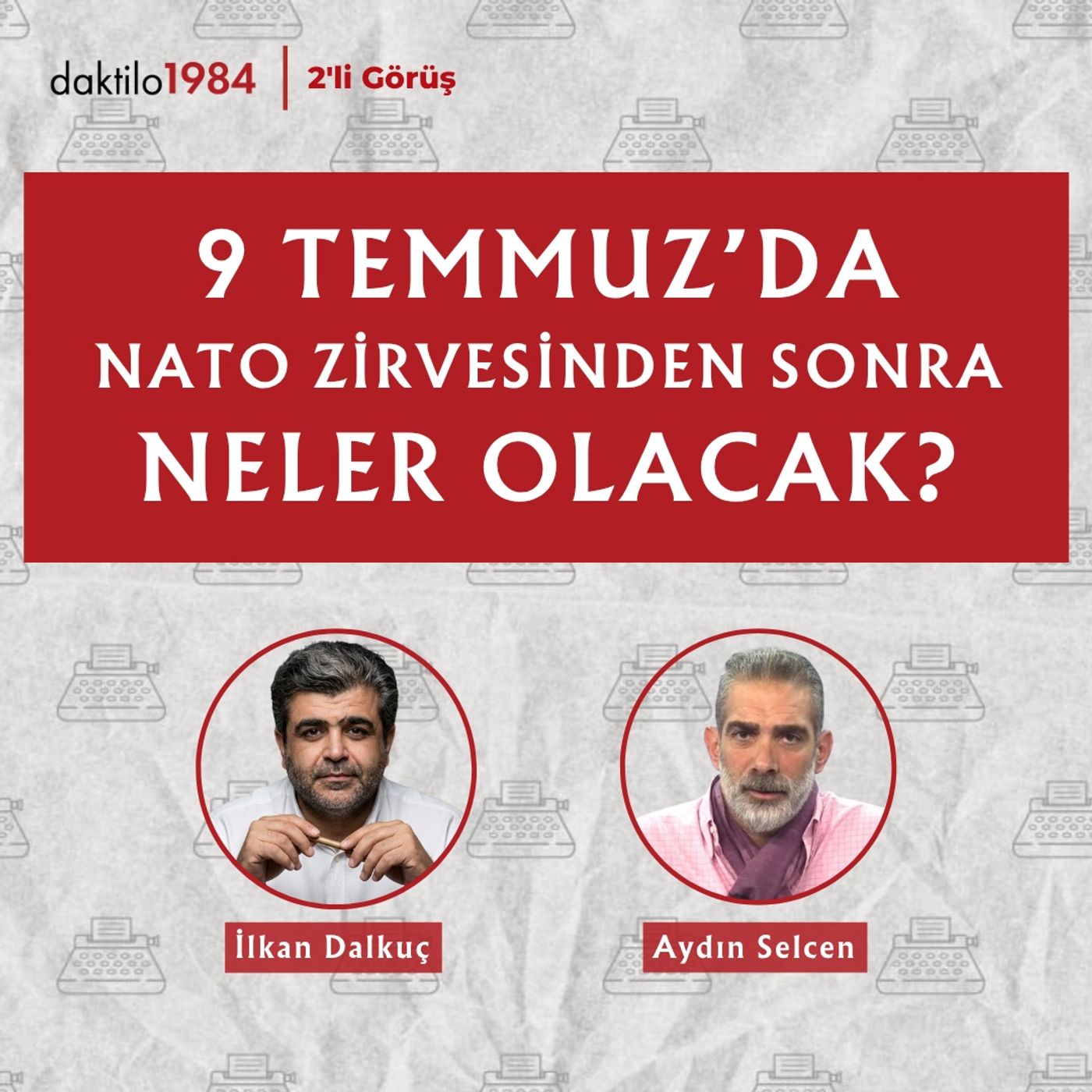 9 Temmuz'da NATO Zirvesinden Sonra Neler Olacak? | Aydın Selcen | 2'li Görüş #95 episode artwork