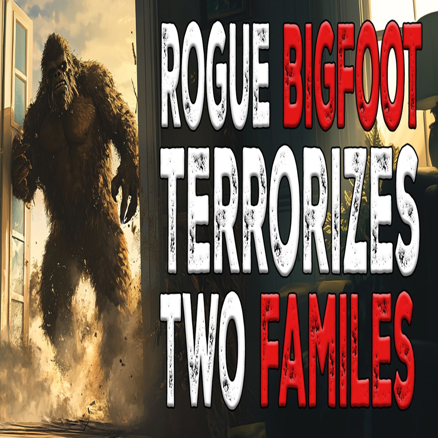 BIGFOOT Tore the House Down