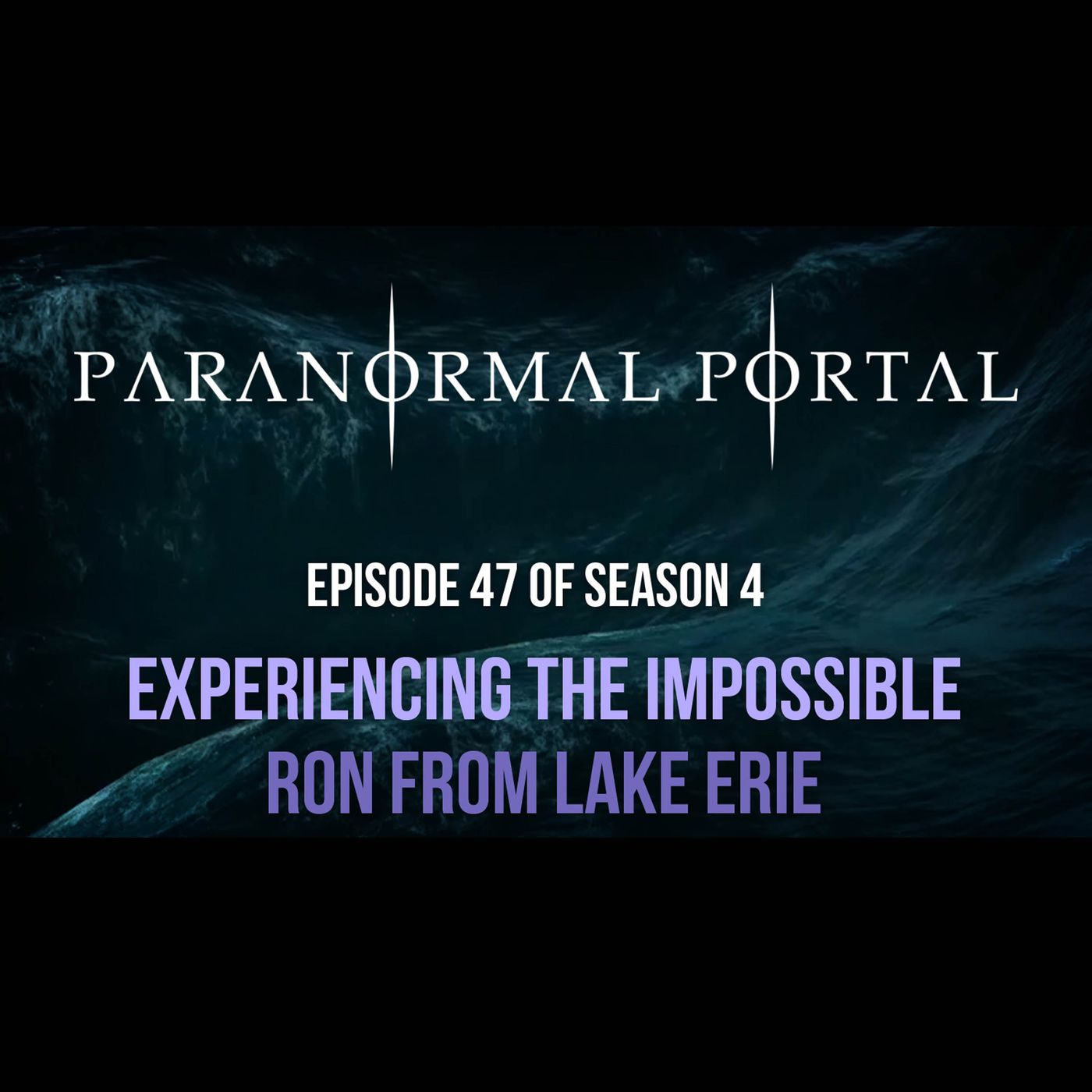 S4EP47 - Experiencing the Impossible - Ron From Lake Erie episode artwork