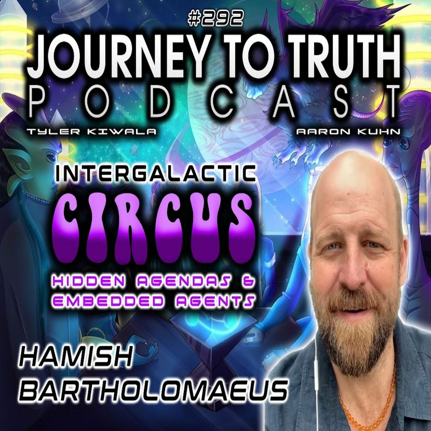 EP 292 - Hamish Bartholomaeus: Intergalactic Circus - Seeing Through The Distortions