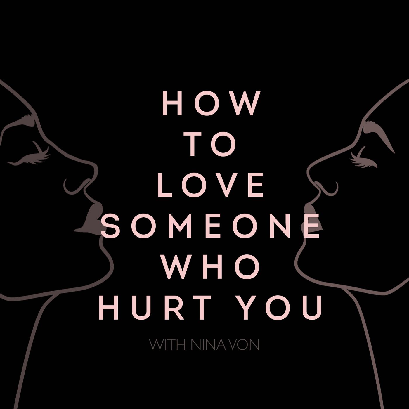 How to love the person who hurt you...