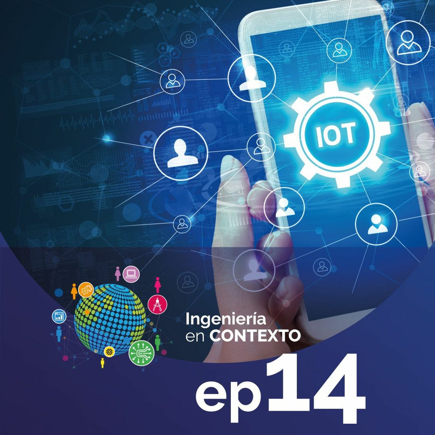 Internet de las cosas | Ingeniería en contexto Ep.14 episode artwork