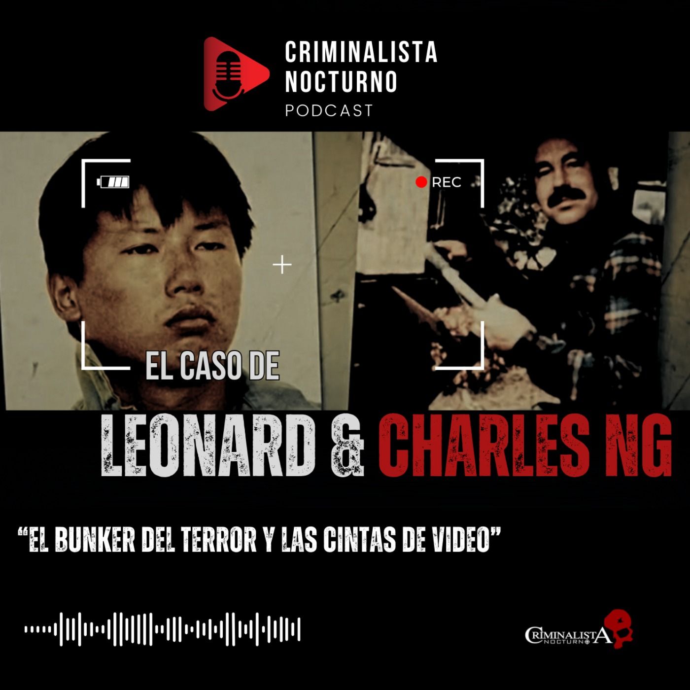 El caso de Leonard Lake & Charles NG  | Criminalista Nocturno