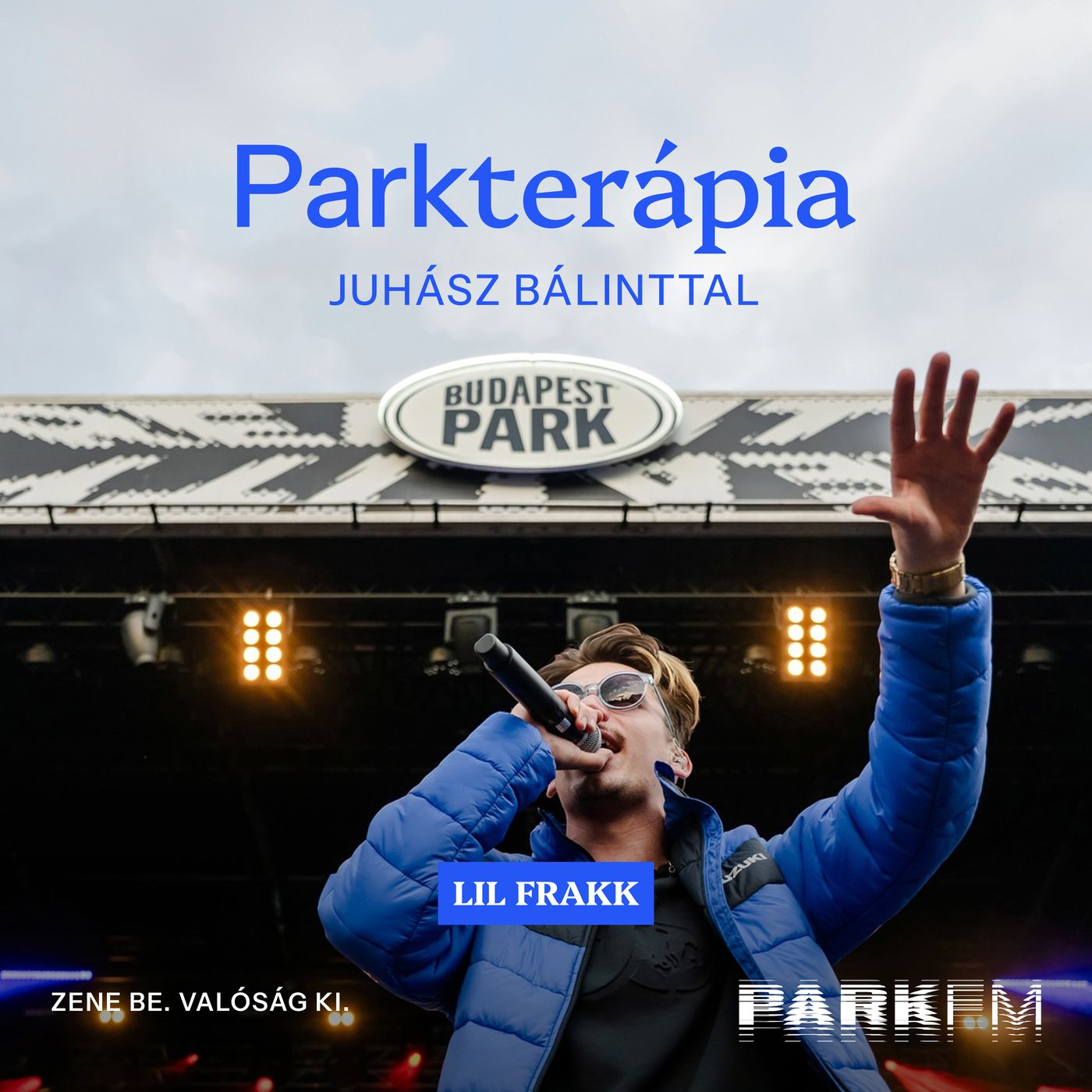 Lil Frakk: Nem voltam soha egy nagy stratéga, mentem az érzéseim után | Park FM - Parkterápia episode artwork