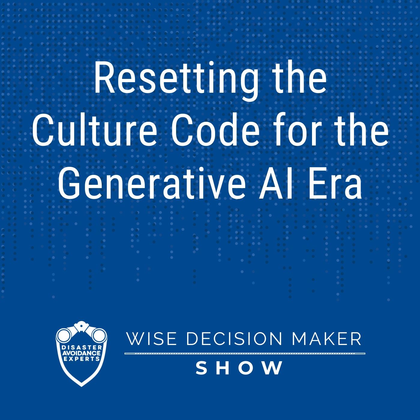 Resetting the Culture Code for the Generative AI Era Resetting the Culture Code for the Generative AI Era