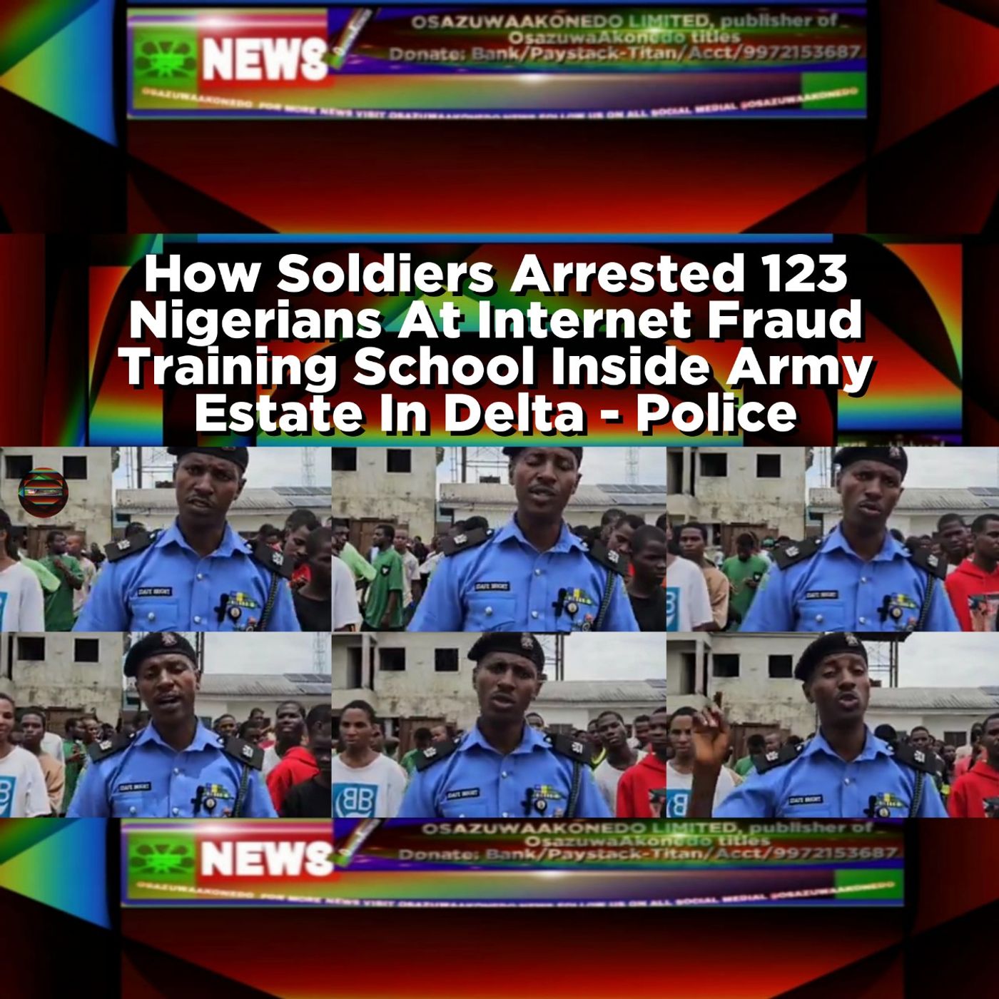 How Soldiers Arrested 123 Nigerians At Internet Fraud Training School Inside Army Estate In Delta - Police ~ OsazuwaAkonedo episode artwork
