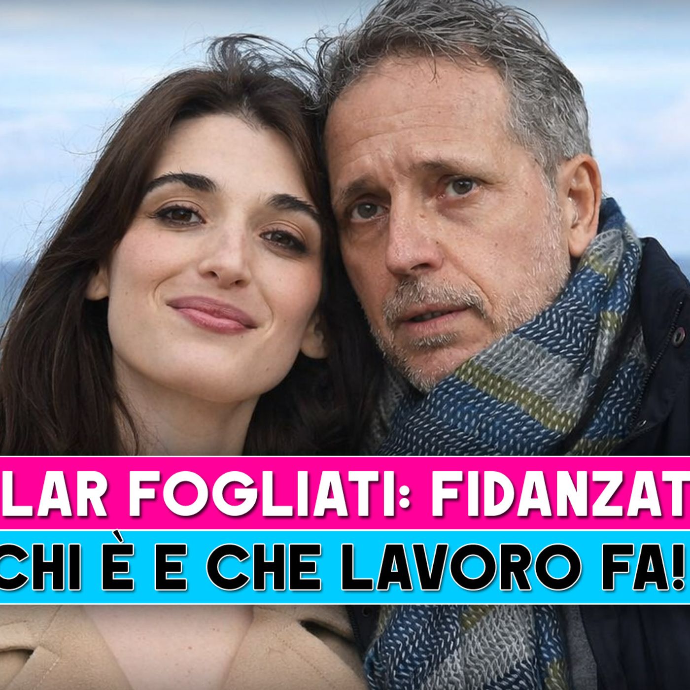Pilar Fogliati, Fidanzato: Chi E' E Che Lavoro Fa!