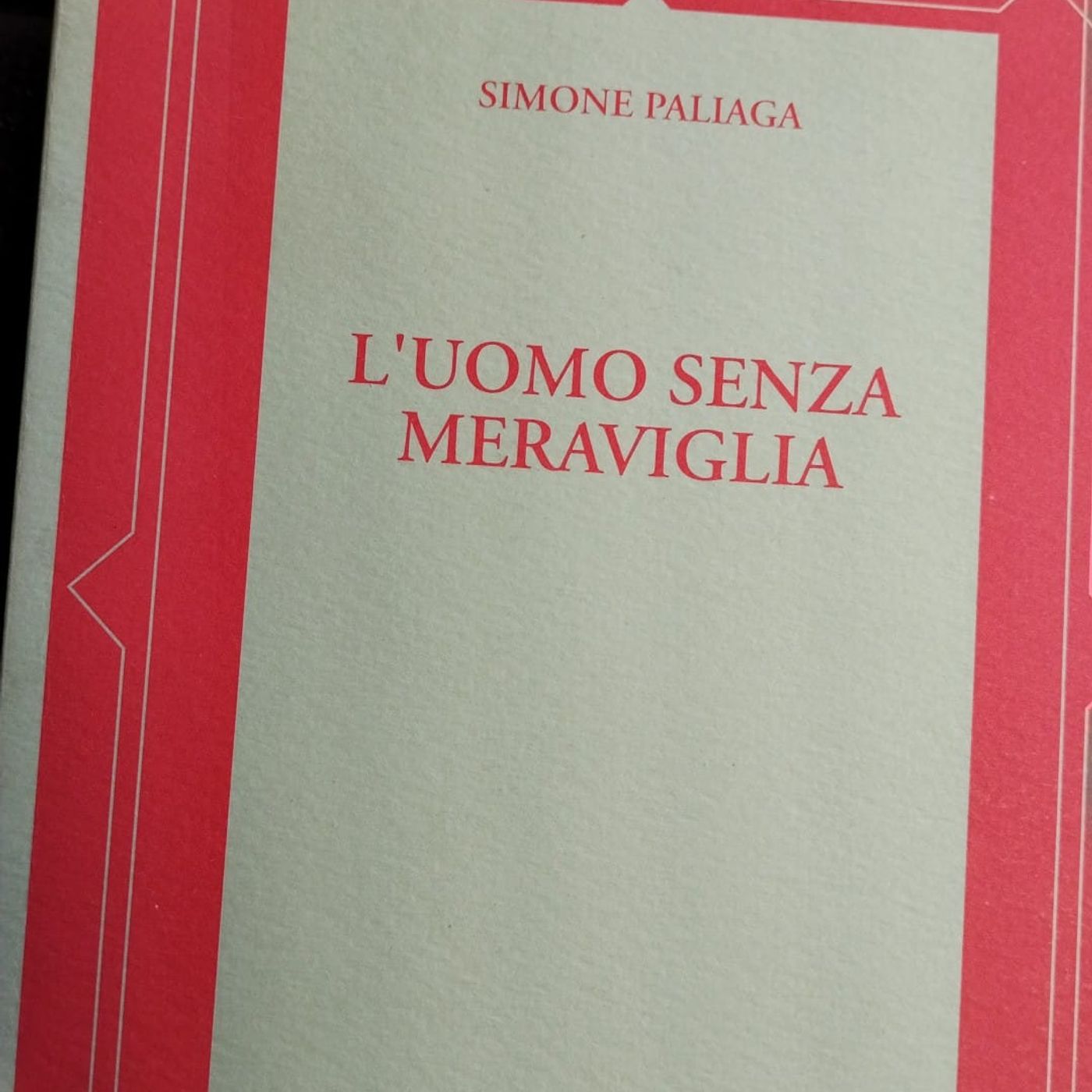 LETTURE E RILETTURE - Simone Paliaga "L' uomo senza meraviglia" Edizioni di Ar episode artwork
