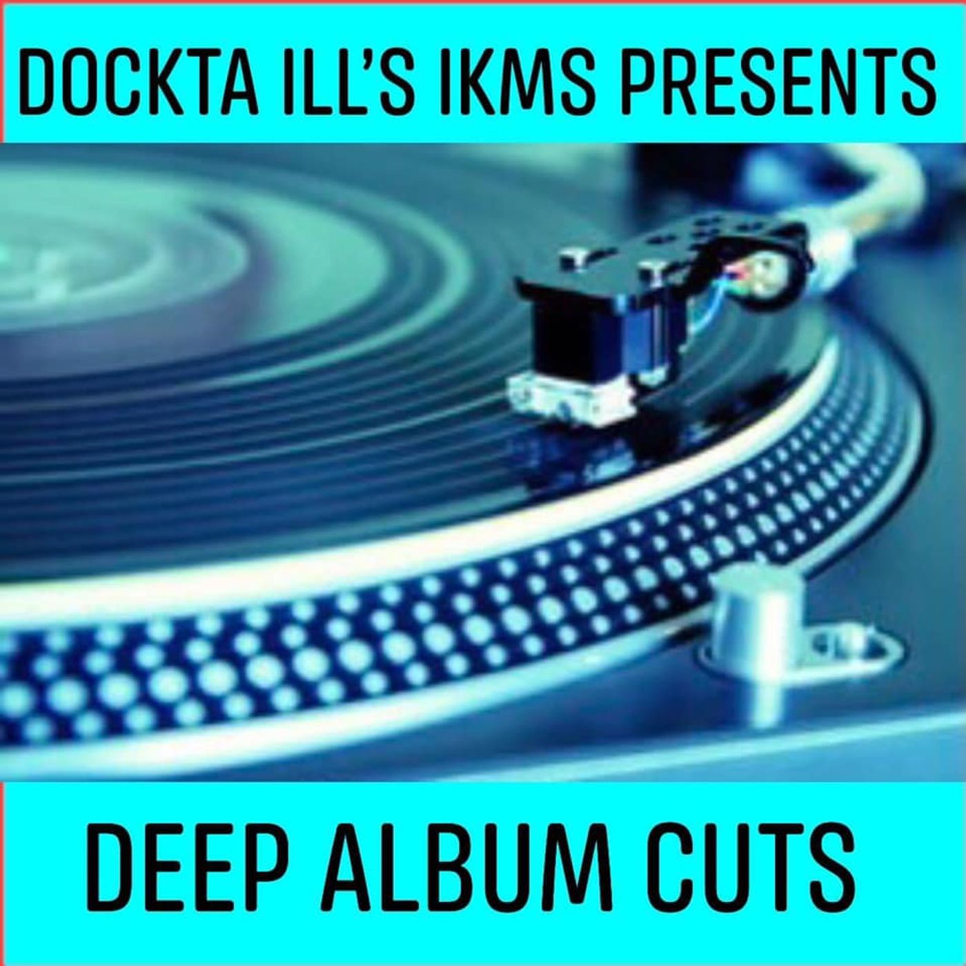 D j Dockta Ill's IKMS Deep Album Cuts episode artwork