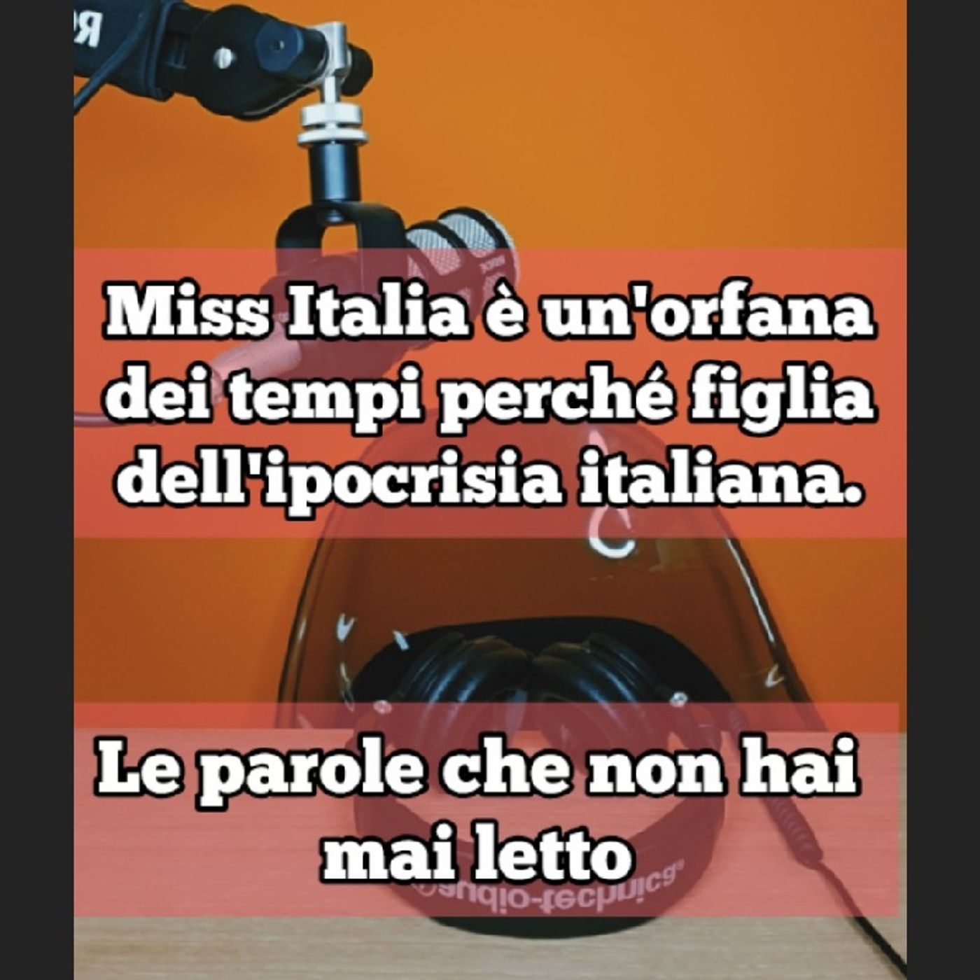Episodio 1803 - Miss italia è orfana dei tempi perché figlia dell'ipocrisia italiana. Episodio 1803 - Miss italia è orfana dei tempi perché figlia dell'ipocrisia italiana.