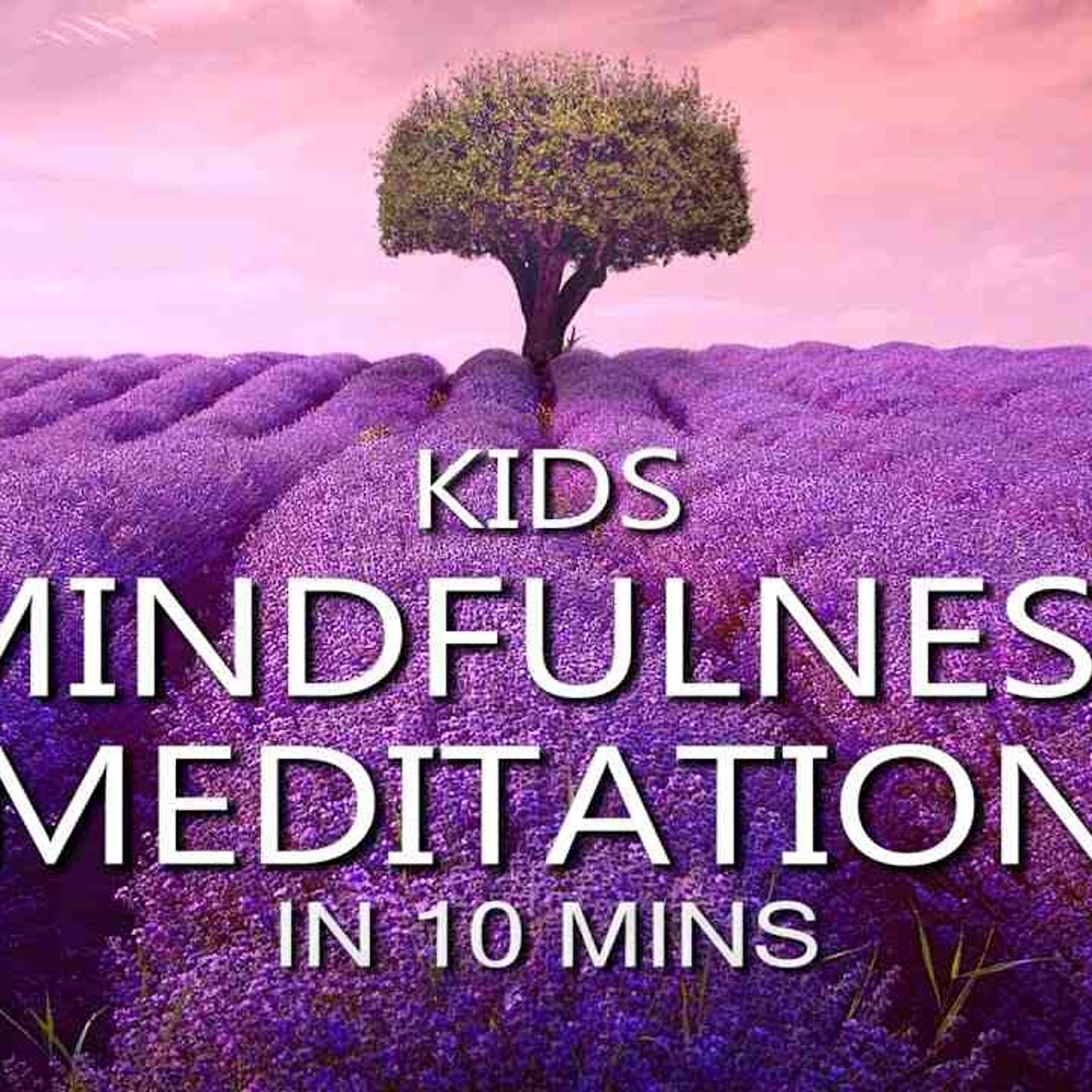Kids Mindfulness Meditation 10 MINUTES MINDFUL BREATHING Guided Meditation for Children(MP3_160K) episode artwork