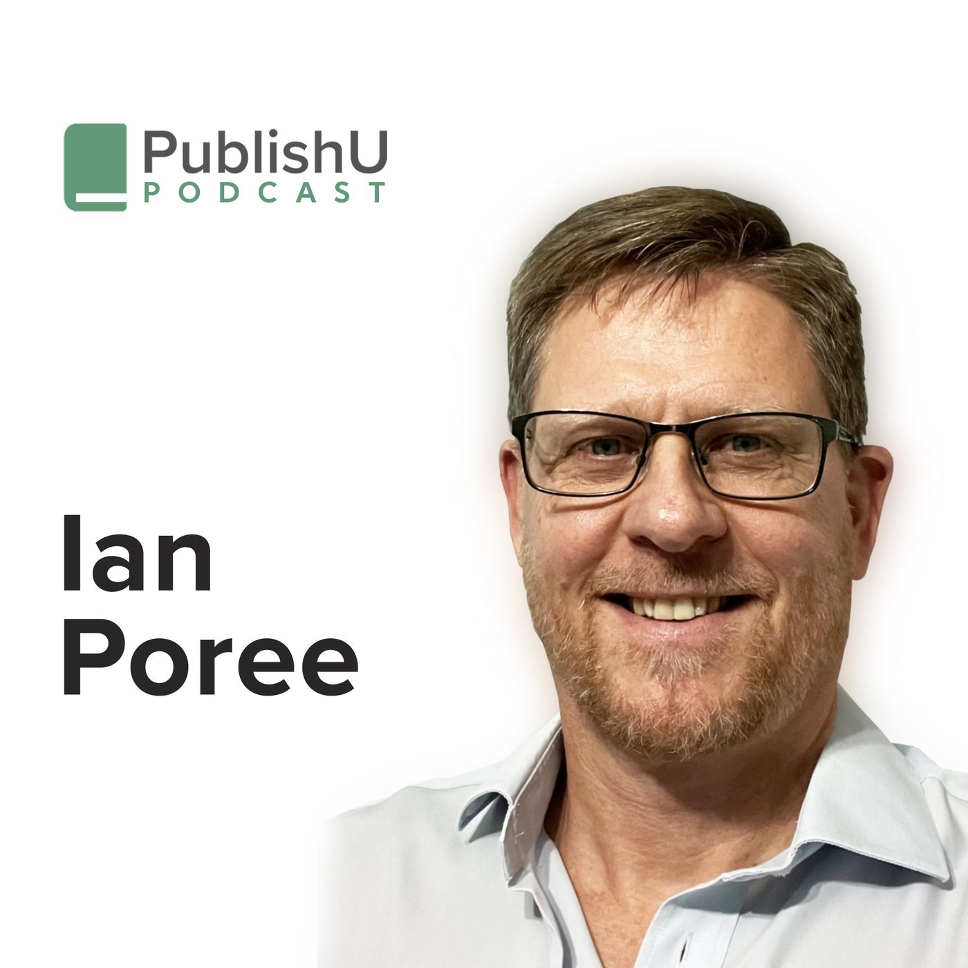 PublishU Podcast with Ian Poree 'Windows and Mirrors'