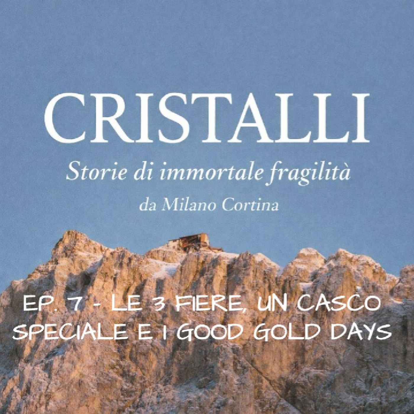 EP. 7 - Le tre fiere, i "Good Gold Days" e un casco speciale episode artwork