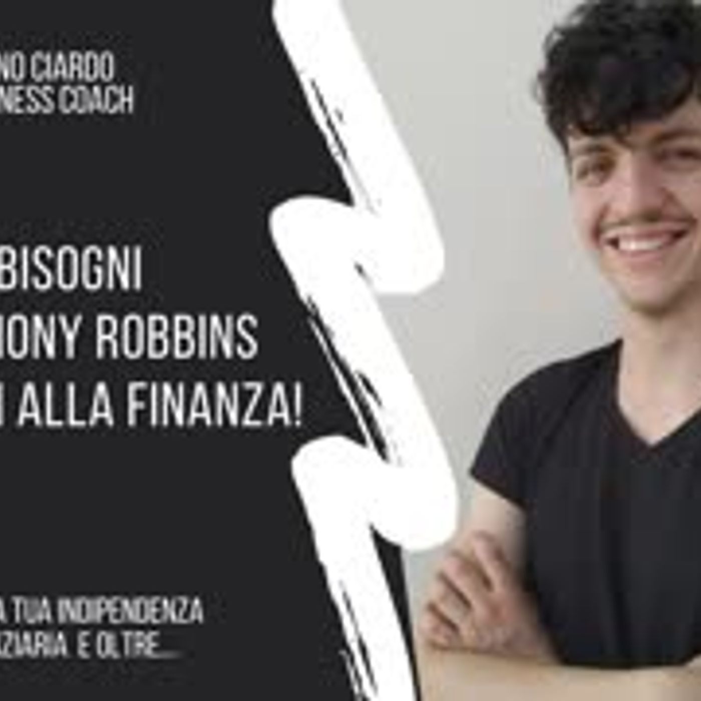 6 Bisogni di Anthony Robbins applicati alla Finanza!