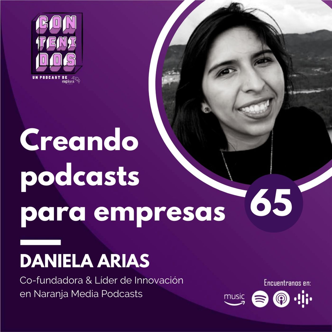 065. Creando podcasts para empresas | Daniela Arias (Naranja Media)