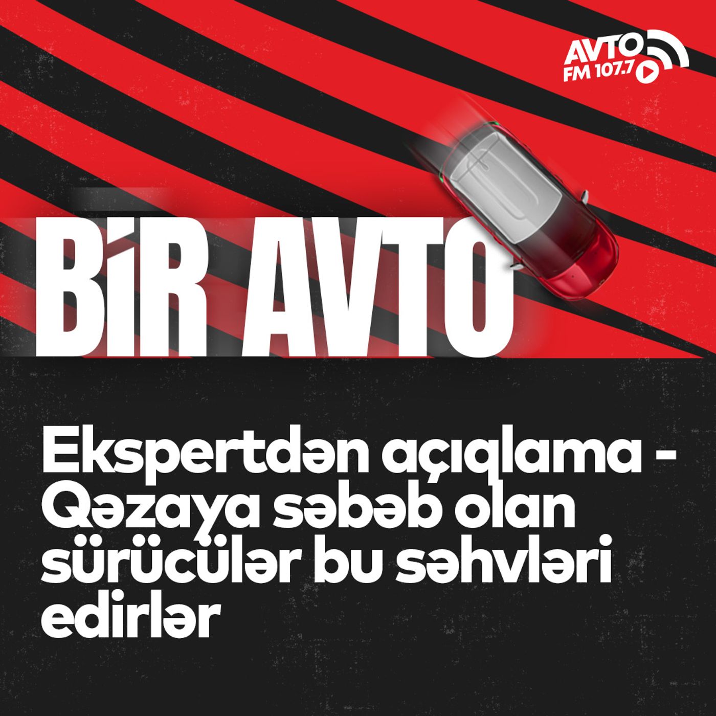 Ekspertdən açıqlama - Qəzaya səbəb olan sürücülər bu səhvləri edirlər I Bir Avto
