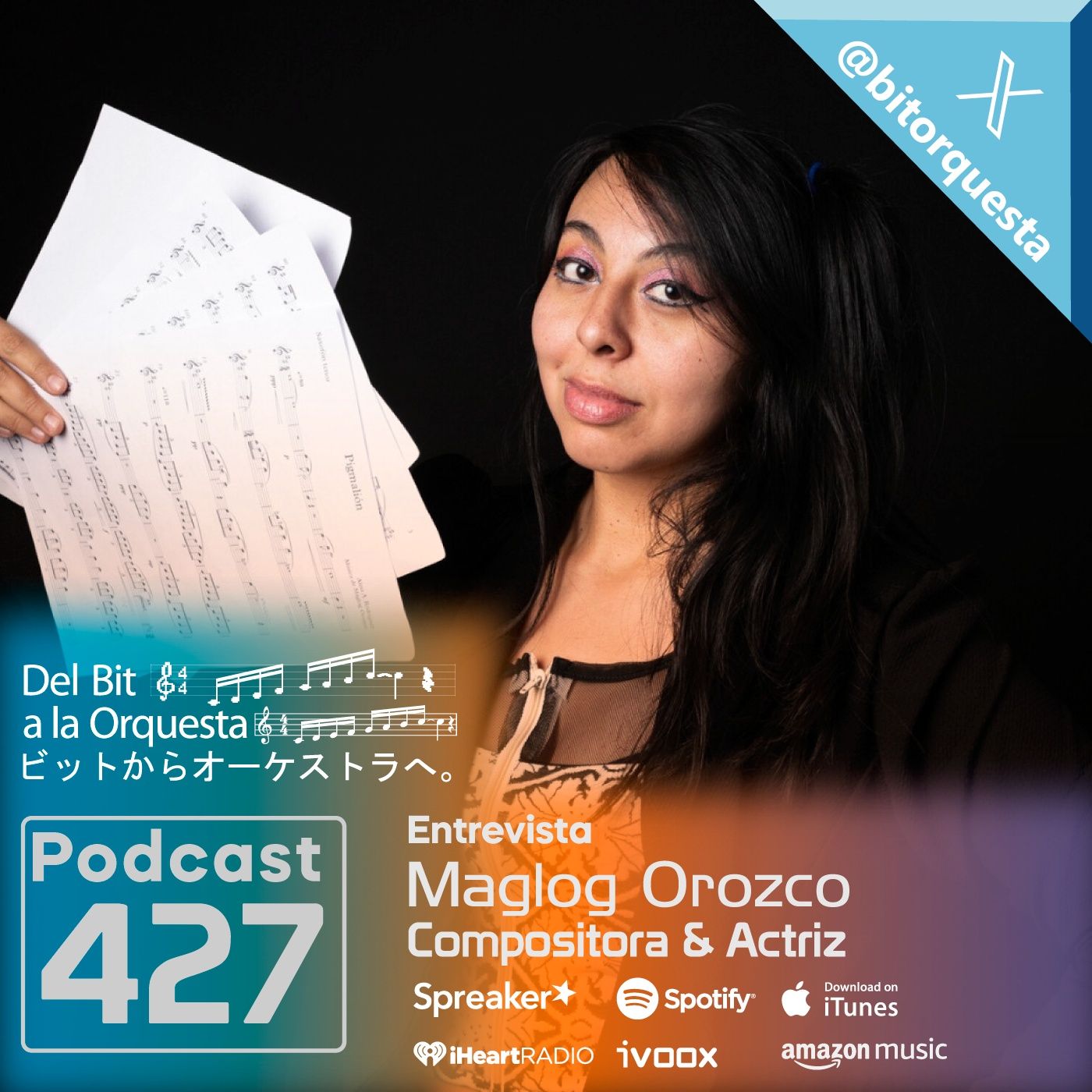 427 - Entrevista a Maglog Orozco, Compositora y Actriz