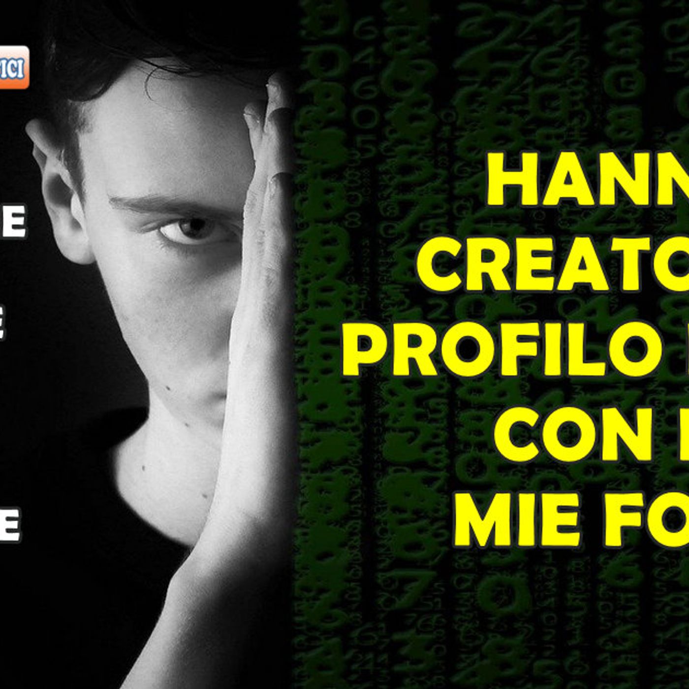 HANNO CREATO UN PROFILO FALSO CON LE MIE FOTO : AZIONI PER IDENTIFICARE, SEGNALARE, BLOCCARE E DENUNCIARE episode artwork