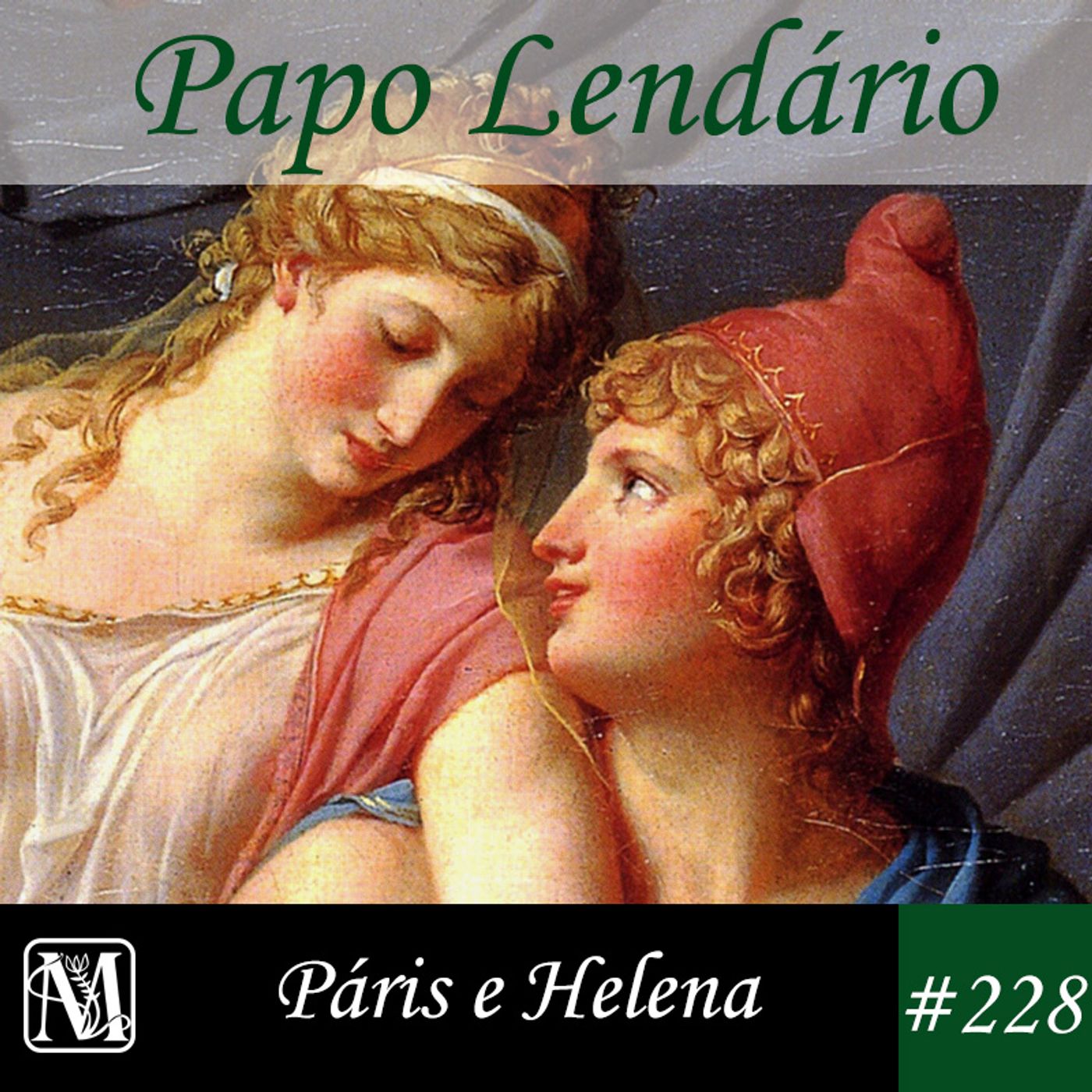 Papo Lendário #228 – Páris e Helena