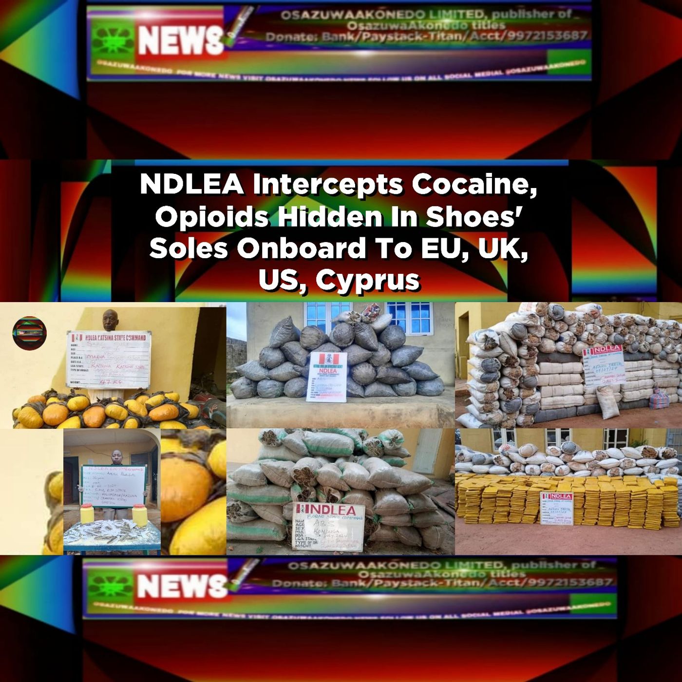 NDLEA Intercepts Cocaine, Opioids Hidden In Shoes' Soles Onboard To EU, UK, US, Cyprus ~ OsazuwaAkonedo episode artwork