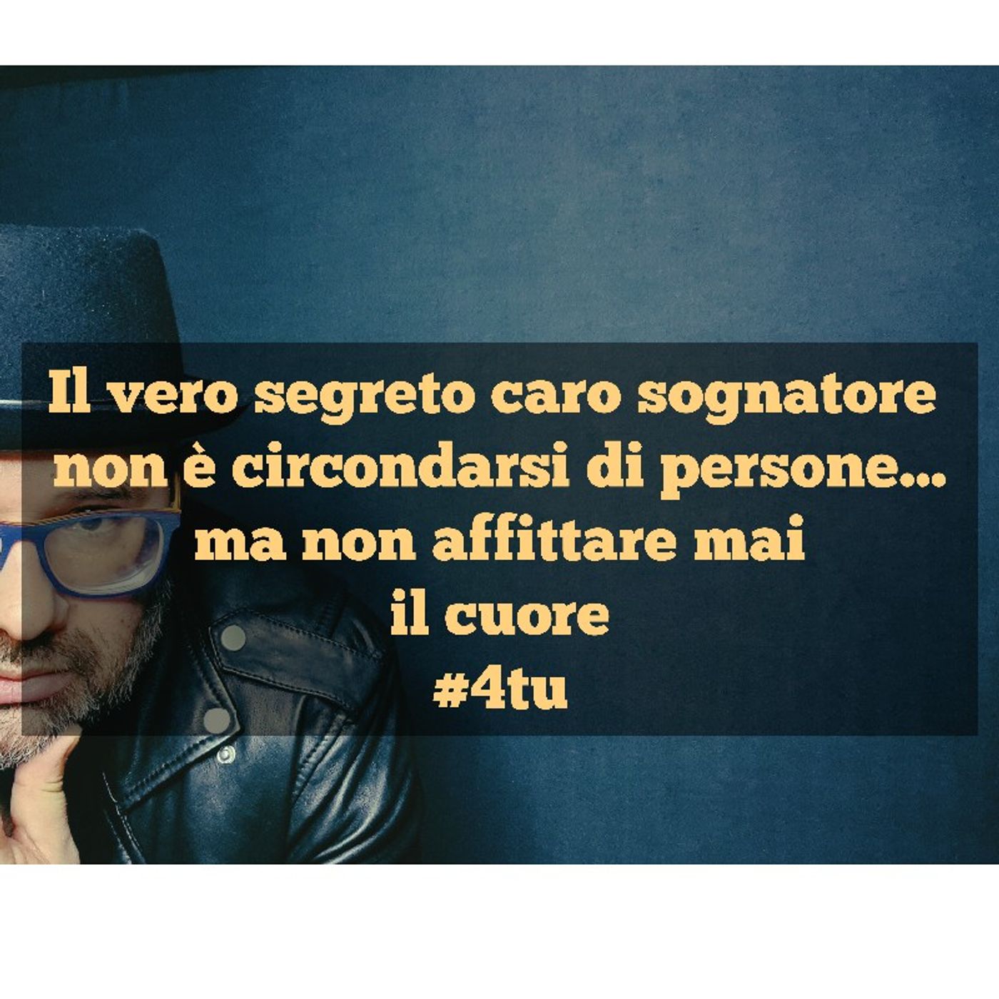 Episodio 877 - Podcast : Il vero segreto caro sognatore non è circondarsi di persone ma non affittare mai il cuore. episode artwork