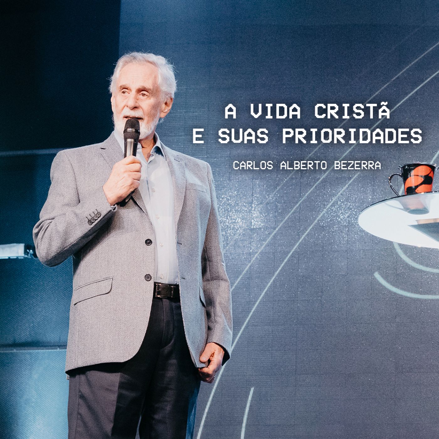 A VIDA CRISTÃ E SUAS PRIORIDADES // Pr. Carlos Alberto Bezerra episode artwork