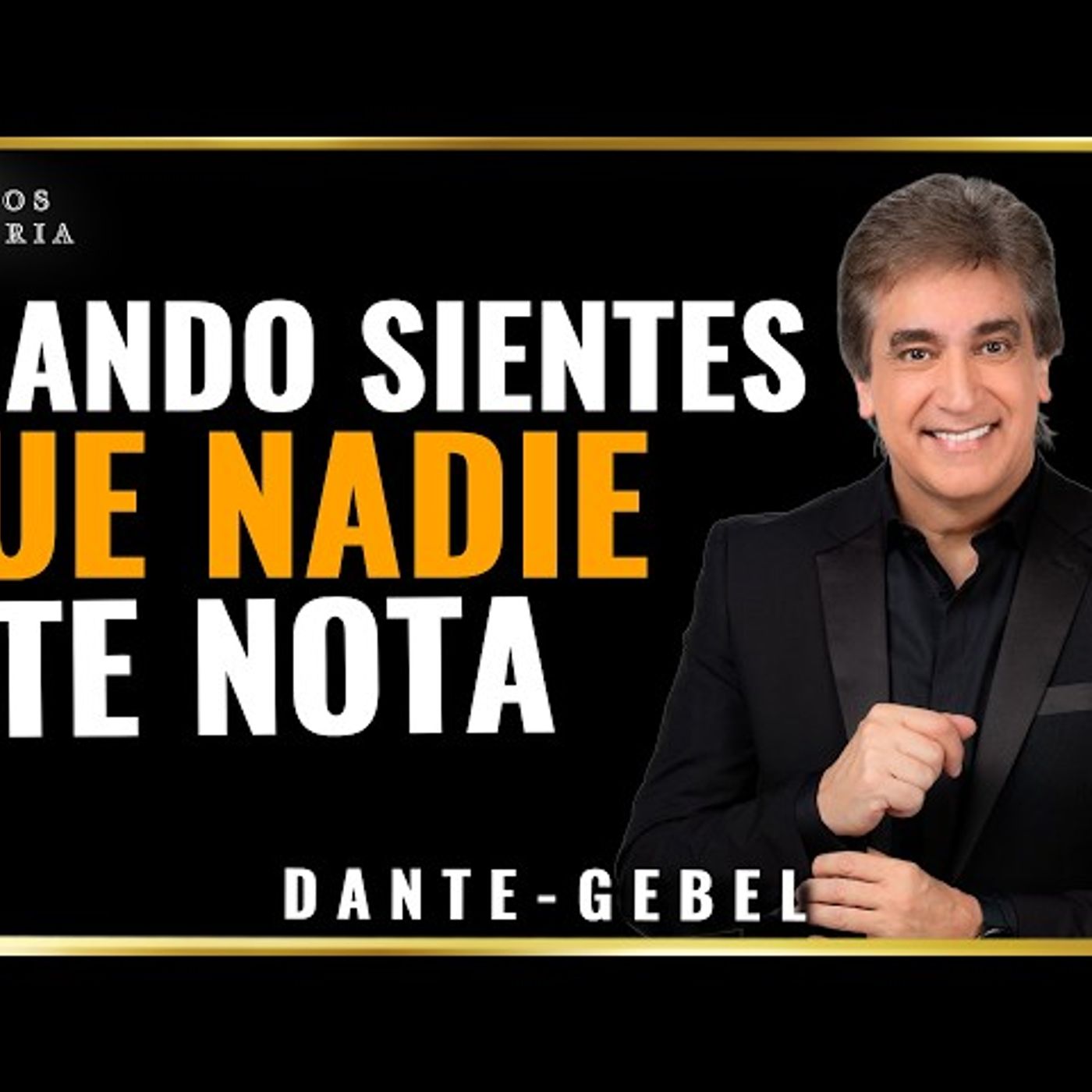 Soy Invisible Para Todos… Pero Dios Sí Me Ve - Predicas de Dante Gebel