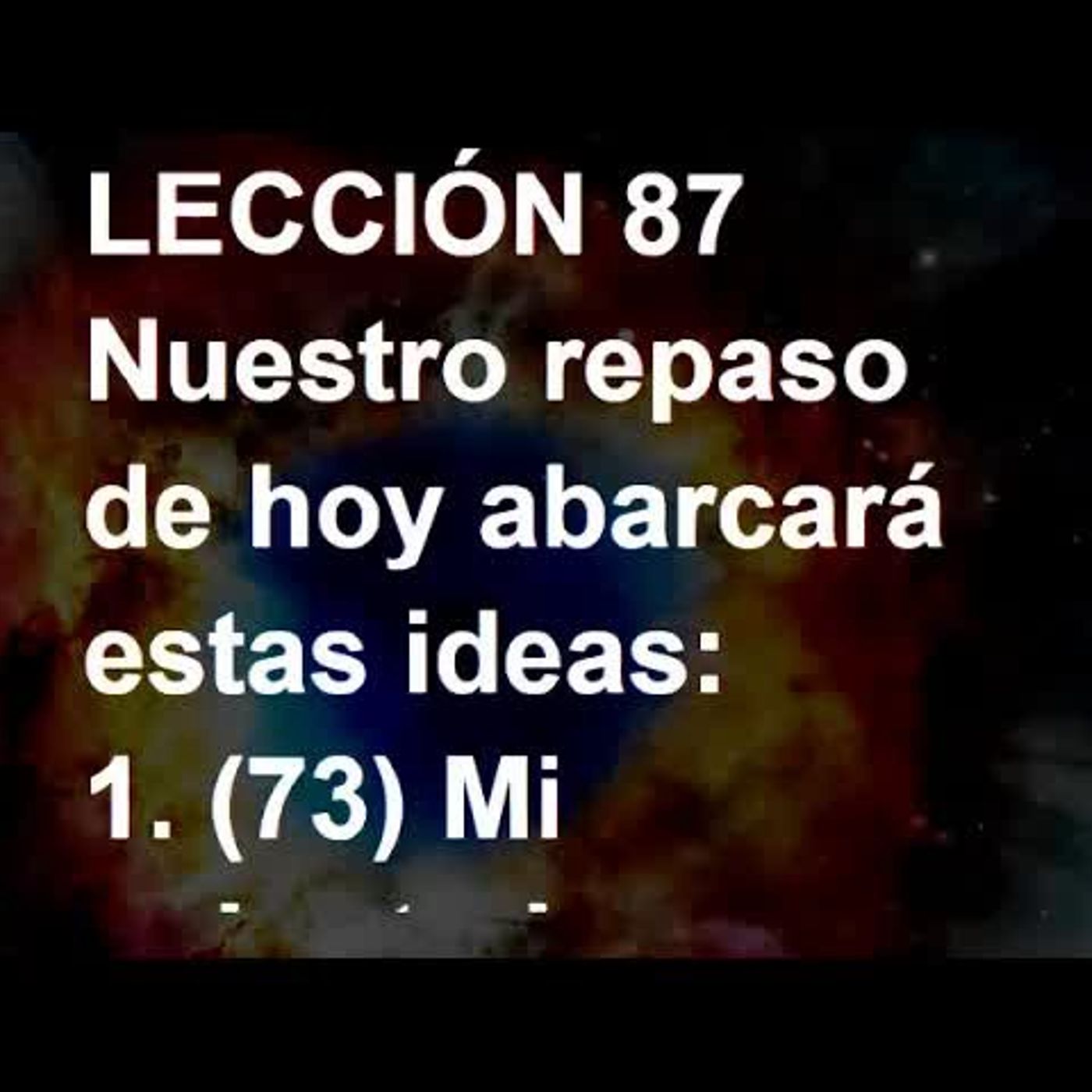LECCIÓN 87 - Libro de Ejercicios. Un Curso de Milagros (Audiolibro) episode artwork