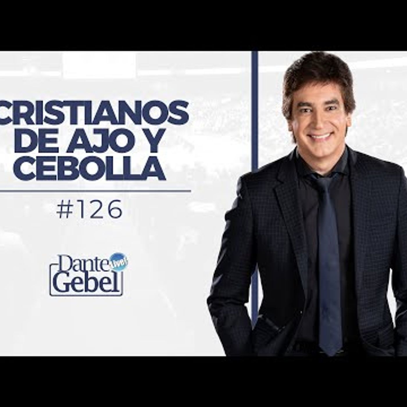 Predicas de Dante Gebel #126  Cristianos de ajo y cebollas