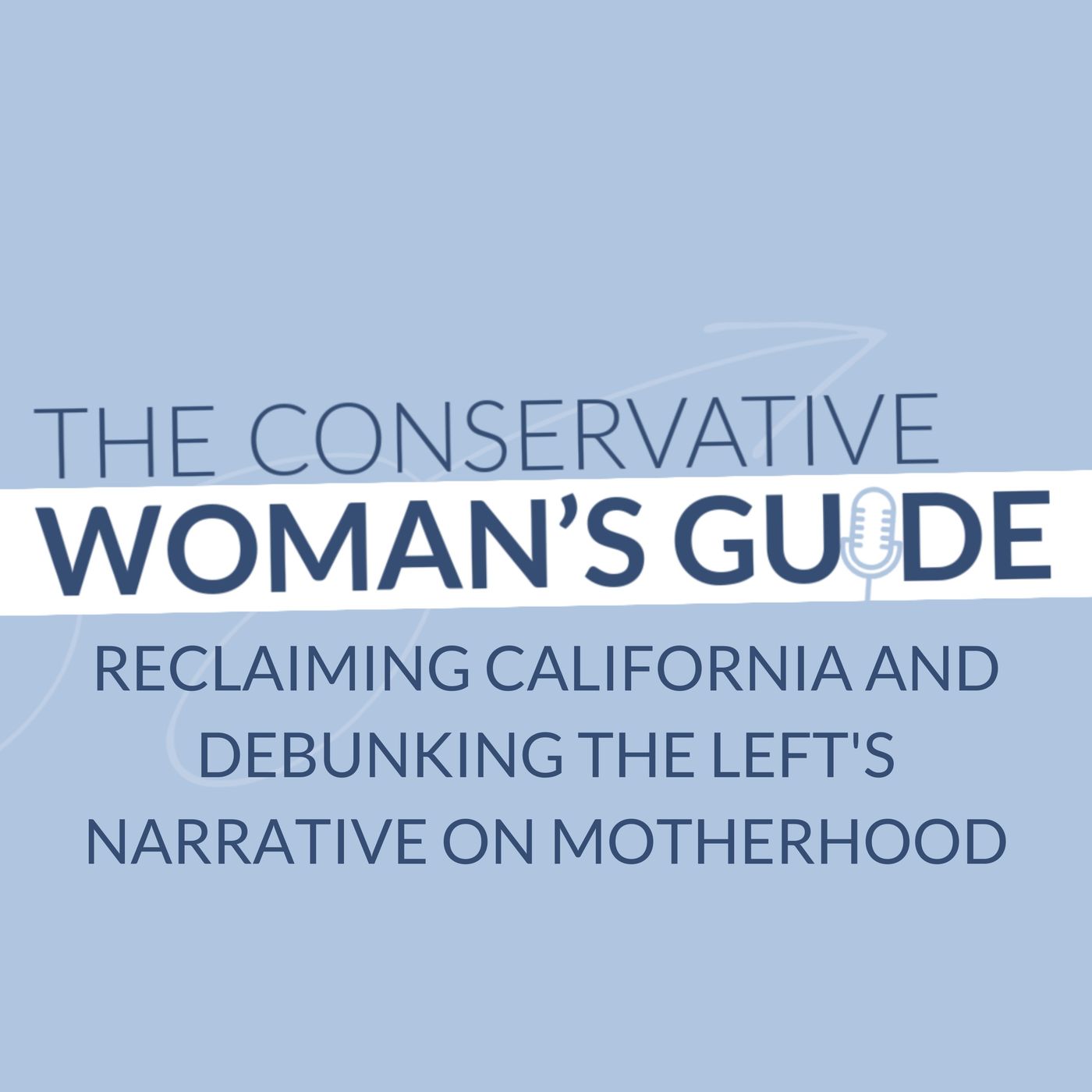 Reclaiming California and Debunking the Left's Narrative on Motherhood