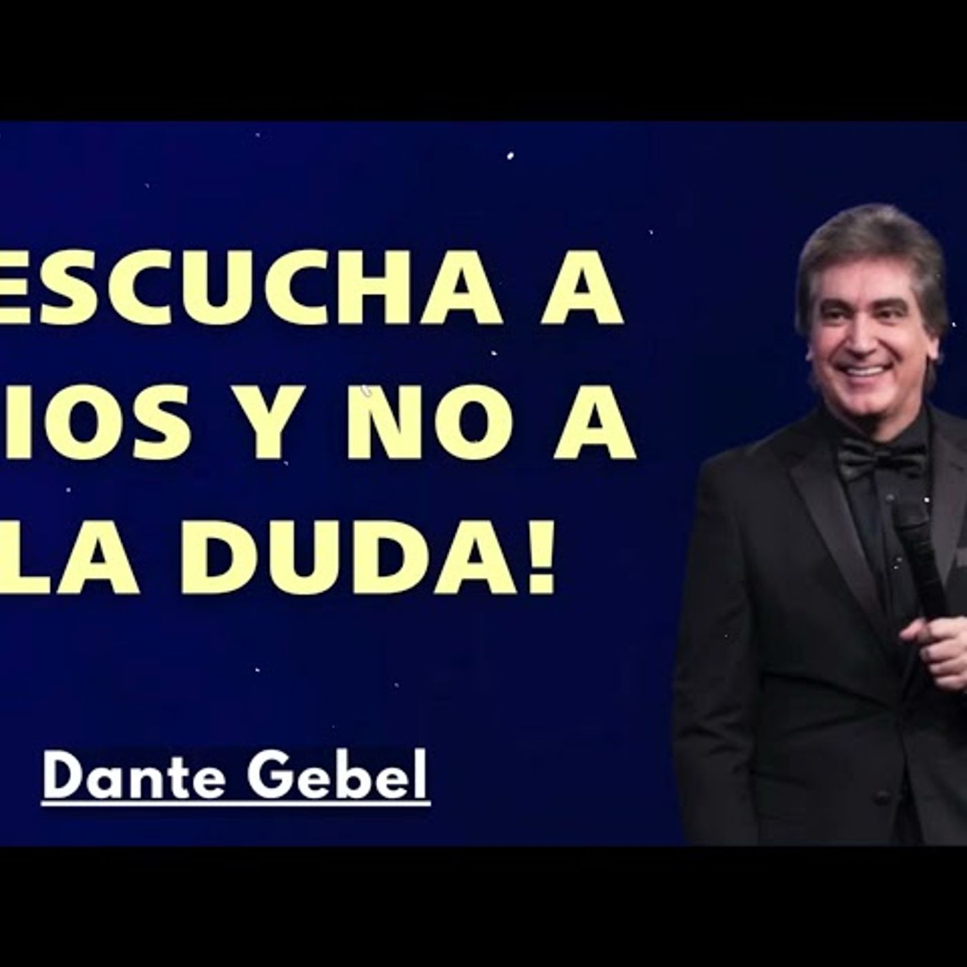 ¡ESCUCHA A DIOS Y NO A LA DUDA! - Predicas de Dante Gebel