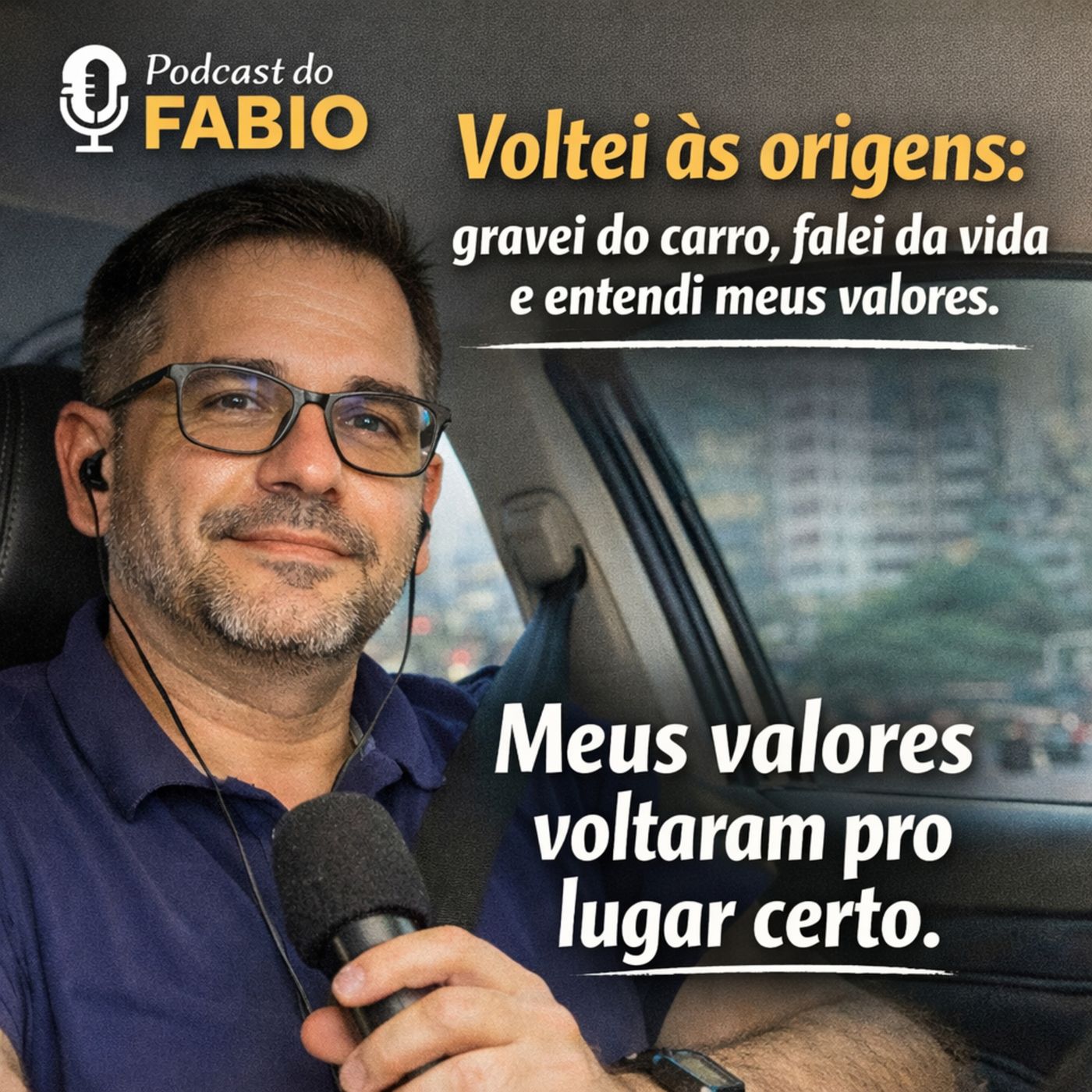 09 de Abril de 2026 - Voltei às origens: gravei do carro, falei da vida e entendi meus valores!