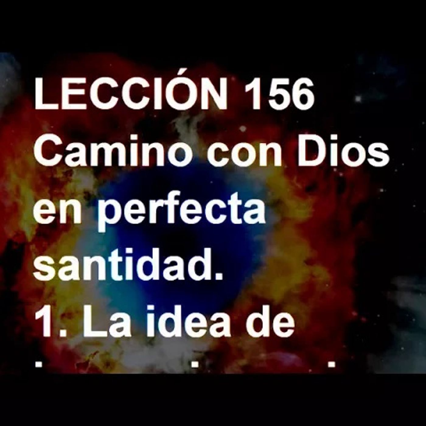 LECCIÓN 156 - Libro de Ejercicios. Un Curso de Milagros (Audiolibro) episode artwork