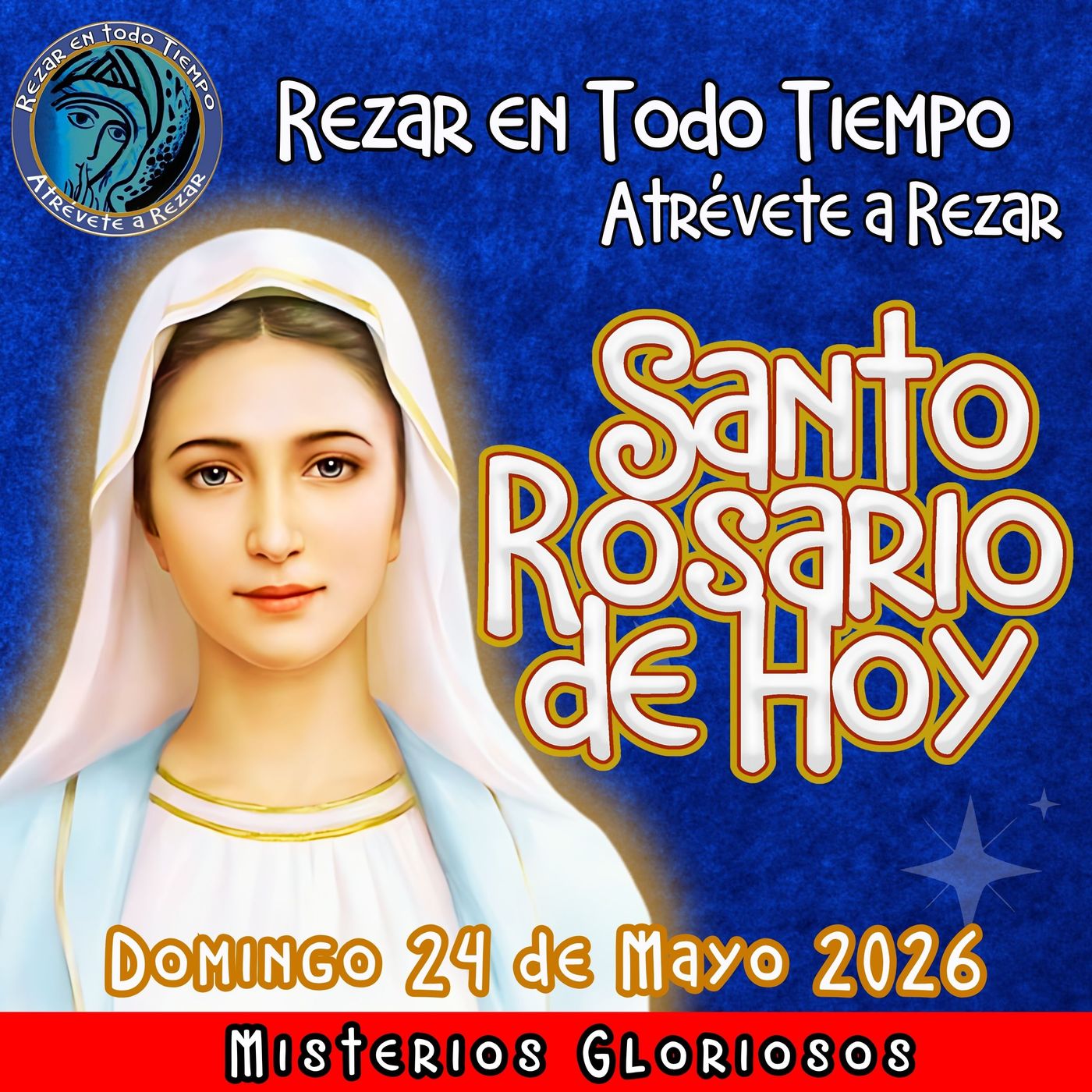 SANTO ROSARIO DE HOY, Domingo 24 de Mayo 2026 🌹 MISTERIOS GLORIOSOS.🌹 episode artwork
