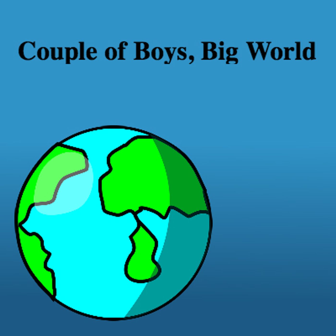 Couple of Boys , Big World