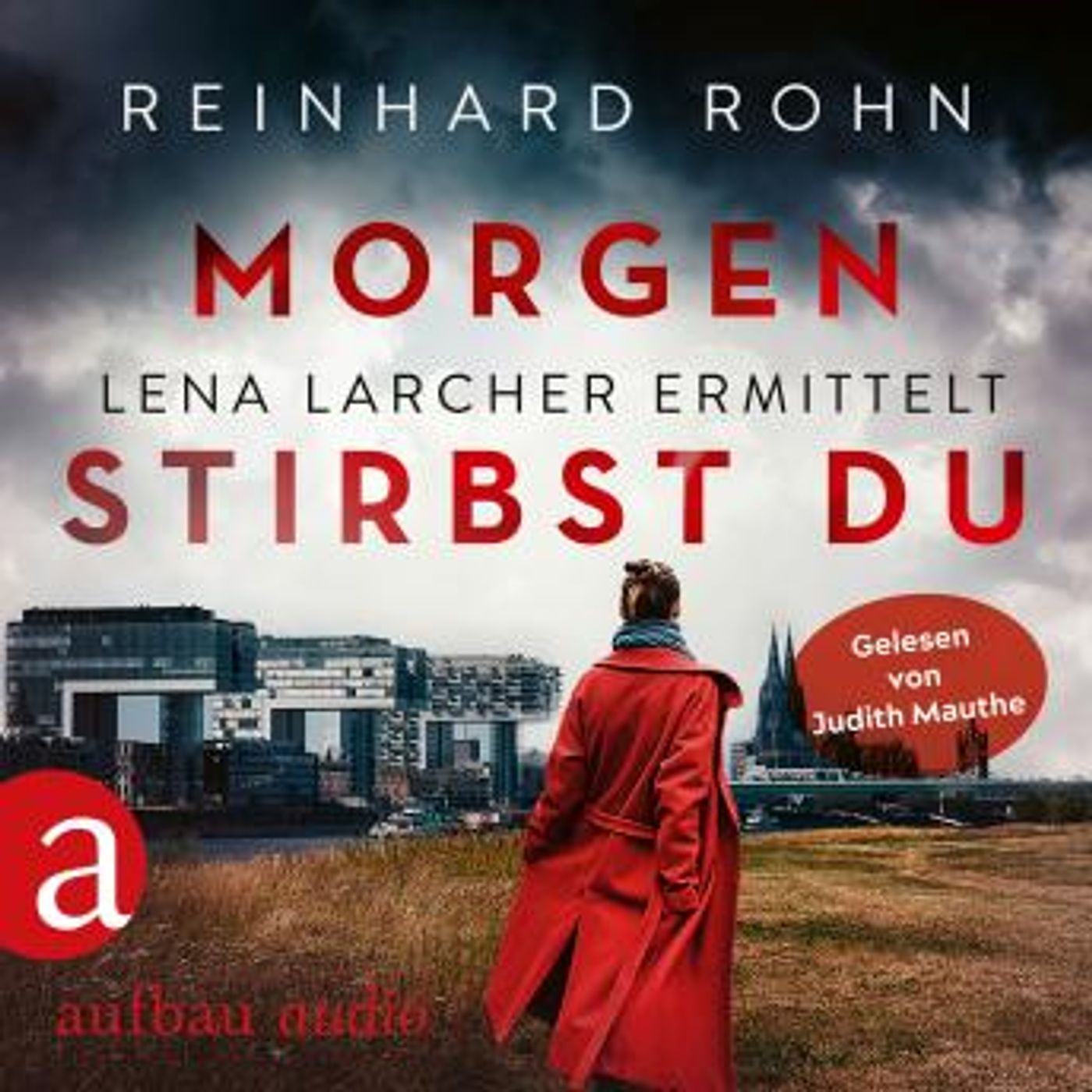 [German] - Morgen stirbst du - Lena Larcher ermittelt, Band 2 (Ungekürzt) by Reinhard Rohn episode artwork