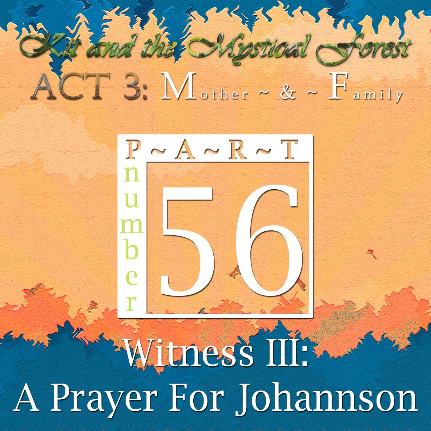 Part 56: Witness III: A Prayer For Johannson
