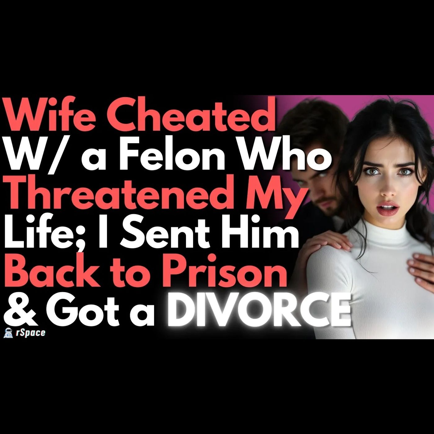 Wife’s Felon Affair Partner Got Aggressive and Sent Me Threats, So I Divorced & Sent Him to Prison Wife’s Felon Affair Partner Got Aggressive and Sent Me Threats, So I Divorced & Sent Him to Prison