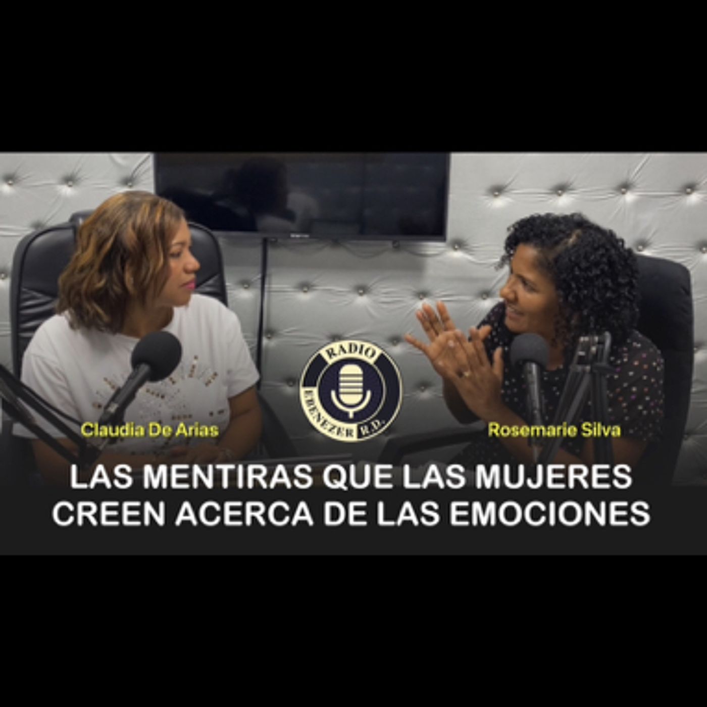 Las Mentiras que las Mujeres creen acerca de las Emociones (Parte 2)  - Claudia & Rosemarie