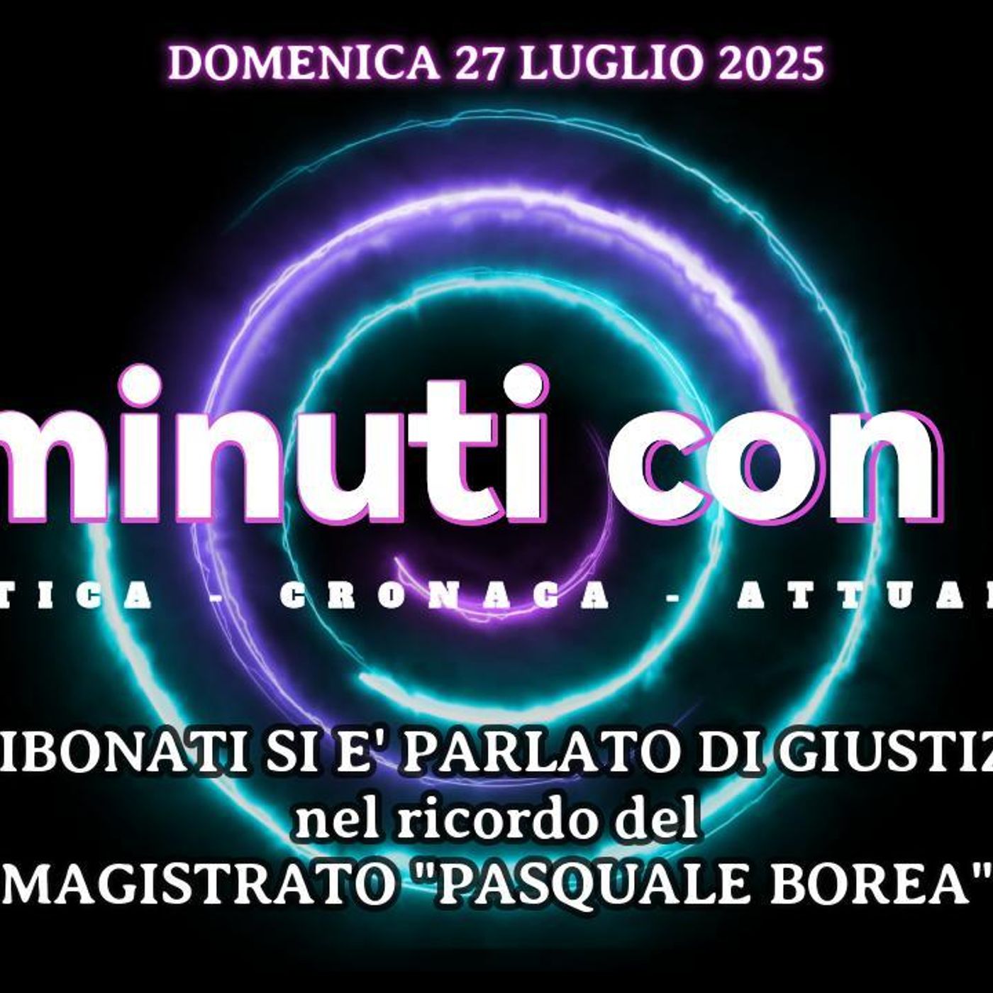 «6minuti con…» “A VIBONATI SI E’ PARLATO DI GIUSTIZIA nel ricordo del MAGISTRATO ‘PASQUALE BOREA’” episode artwork