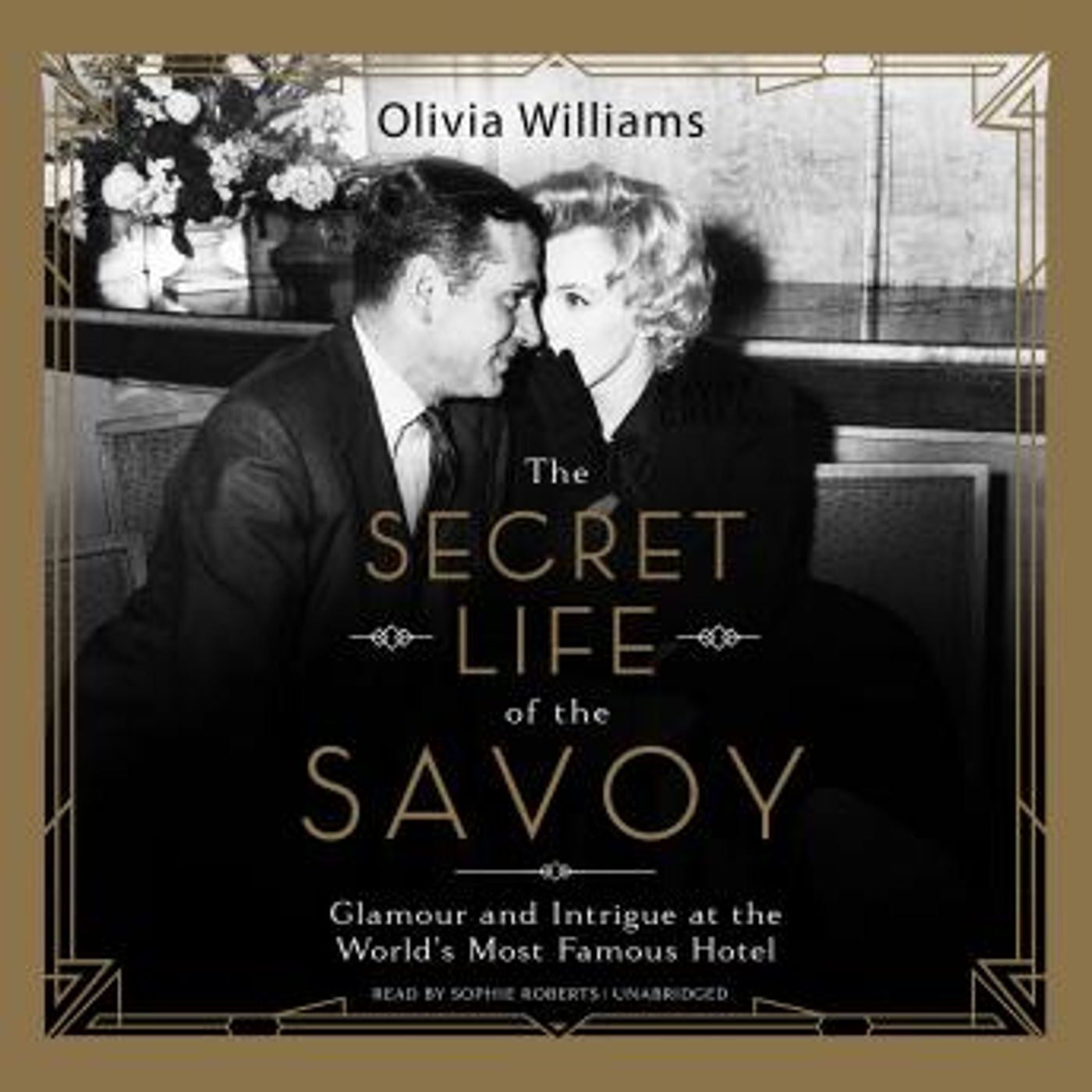 The Secret Life of the Savoy: Glamour and Intrigue at the World’s Most Famous Hotel by Olivia Williams episode artwork