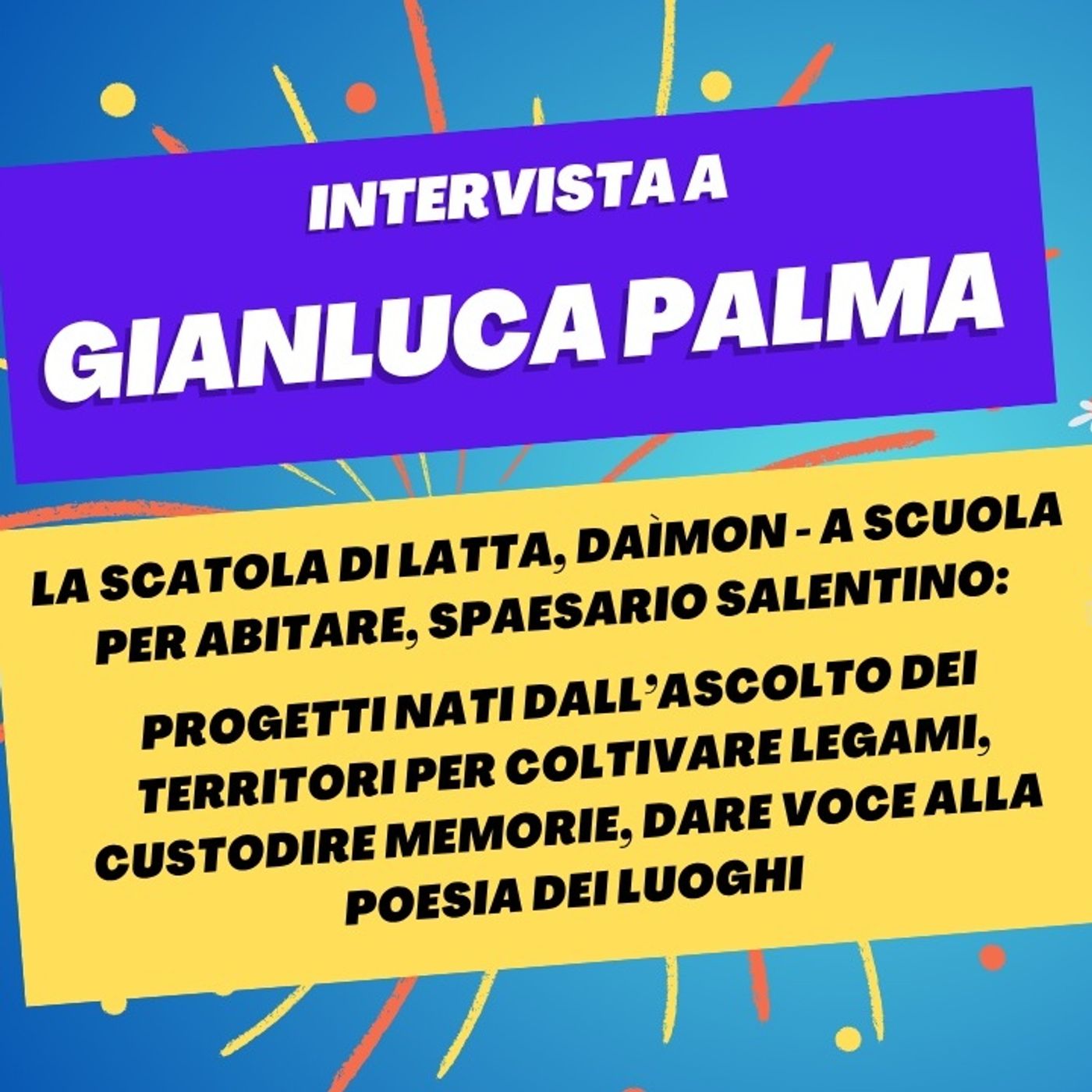 Scatola di Latta, Daìmon, Spaesario Salentino e la poesia dei luoghi - Intervista a Gianluca Palma episode artwork